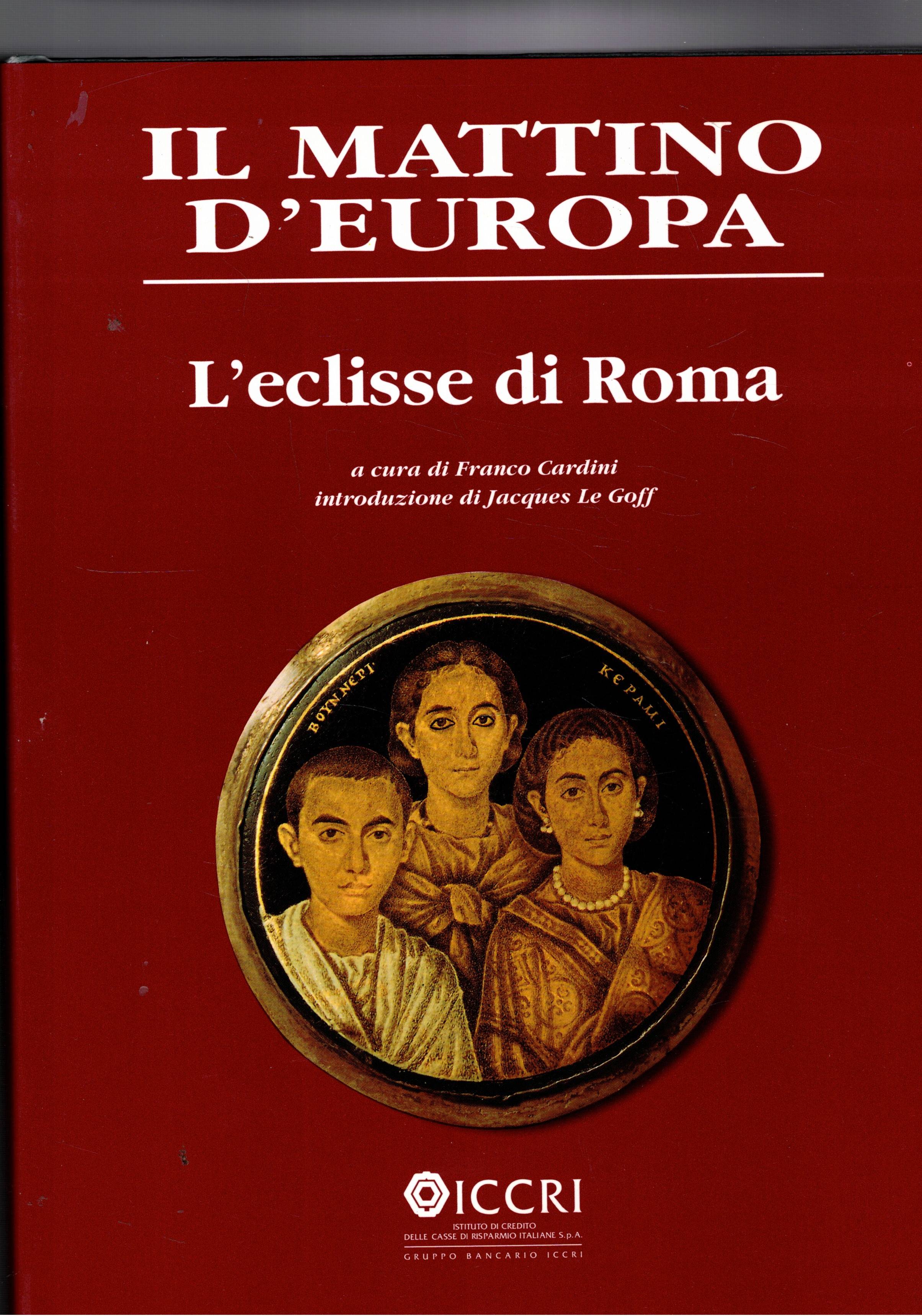 L'eclissi di Roma. Coll. Il mattino d'Europa.