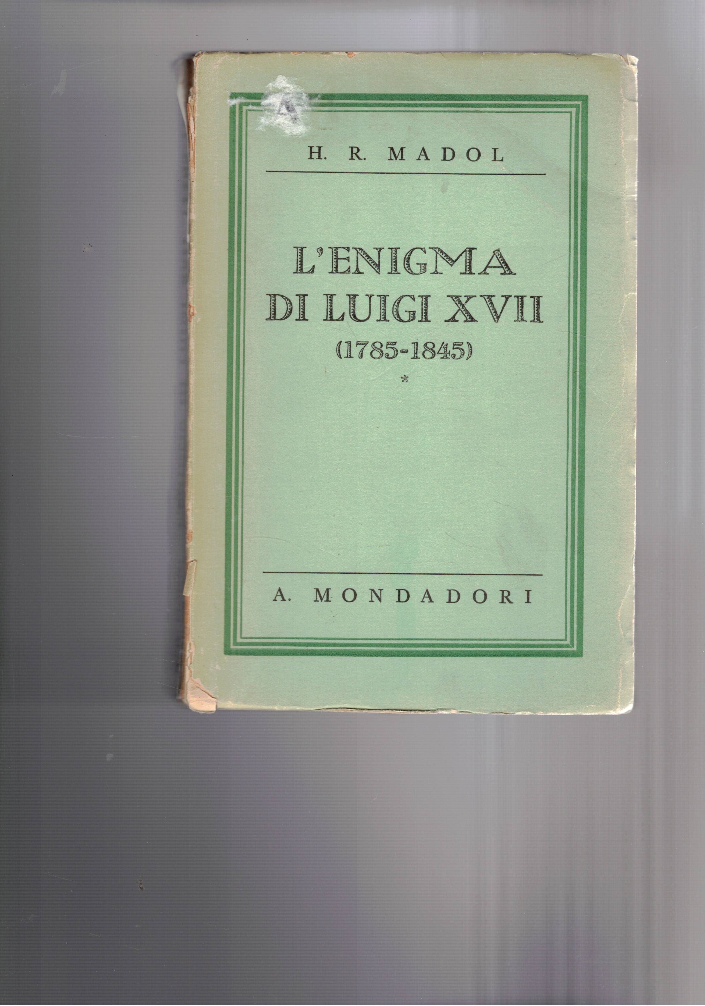 L'enigma di Luigi XVII (1785-1845).