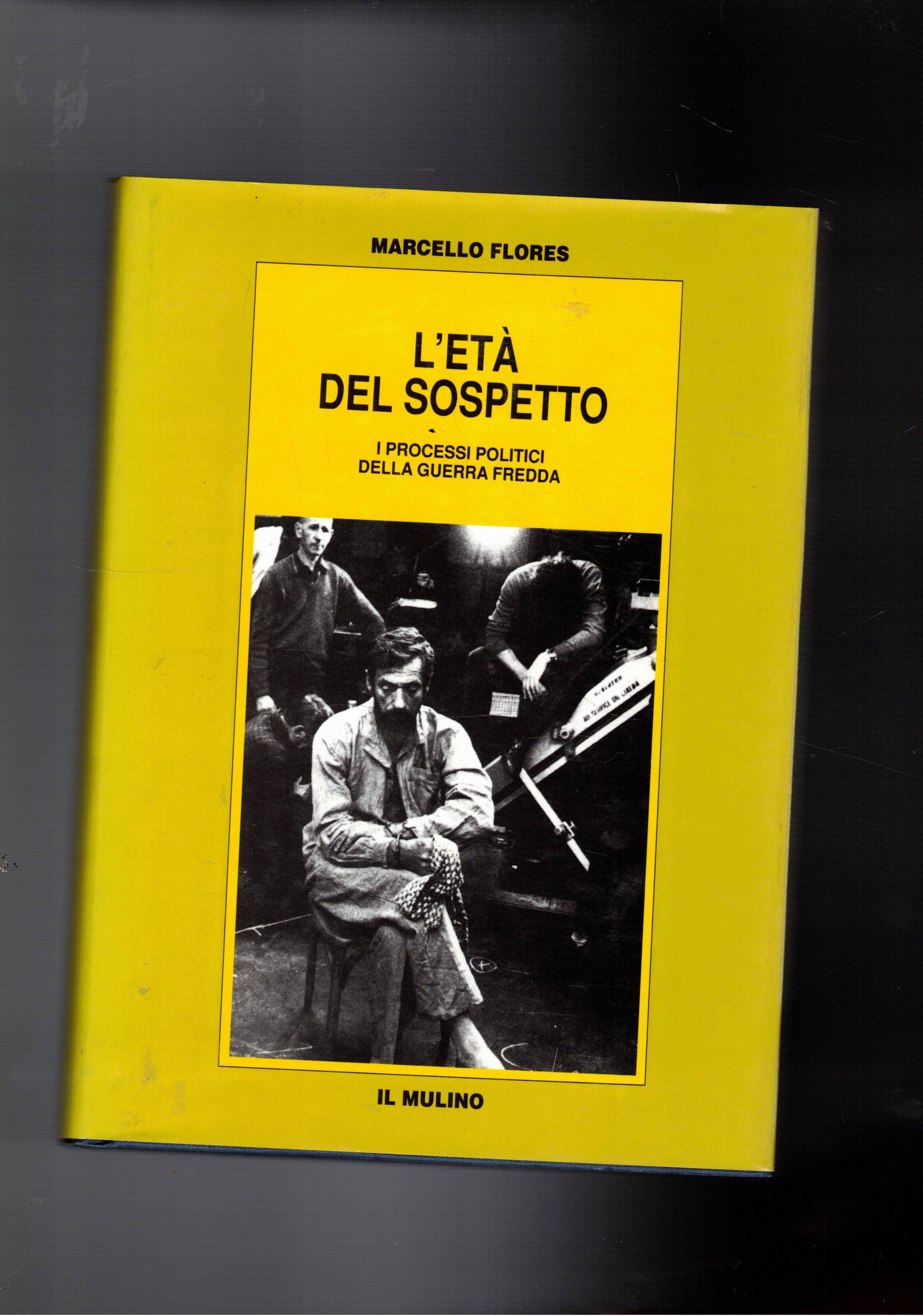 L'età del sospetto. I processi politici della guerra fredda.