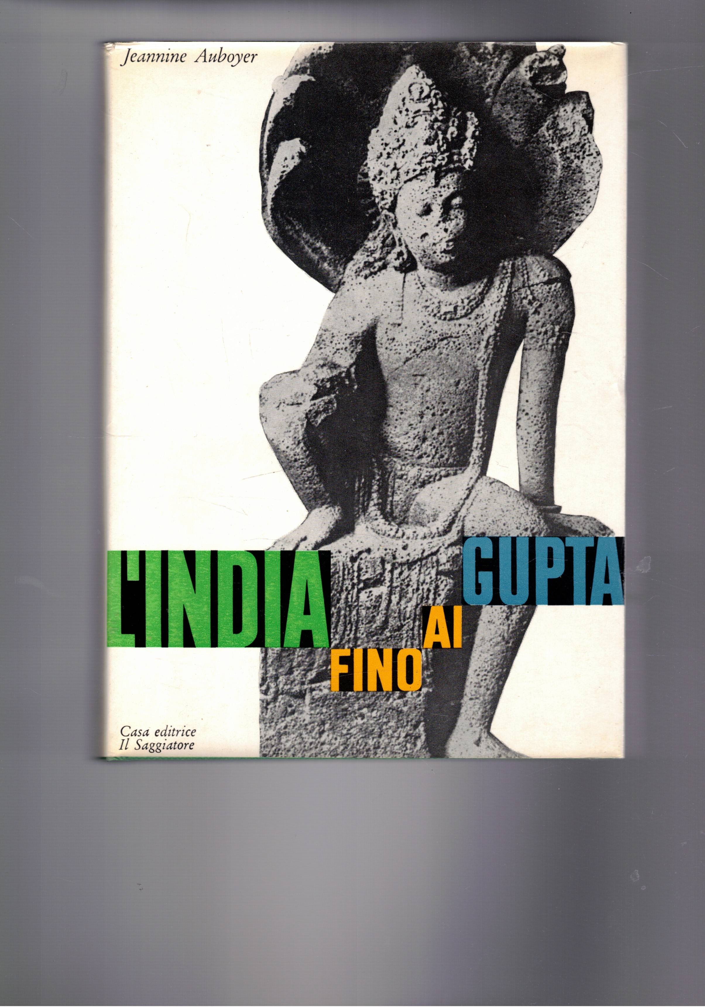 L'India fino ai Gupta. Traduz. di Filippo Coarelli. Prima edizione.