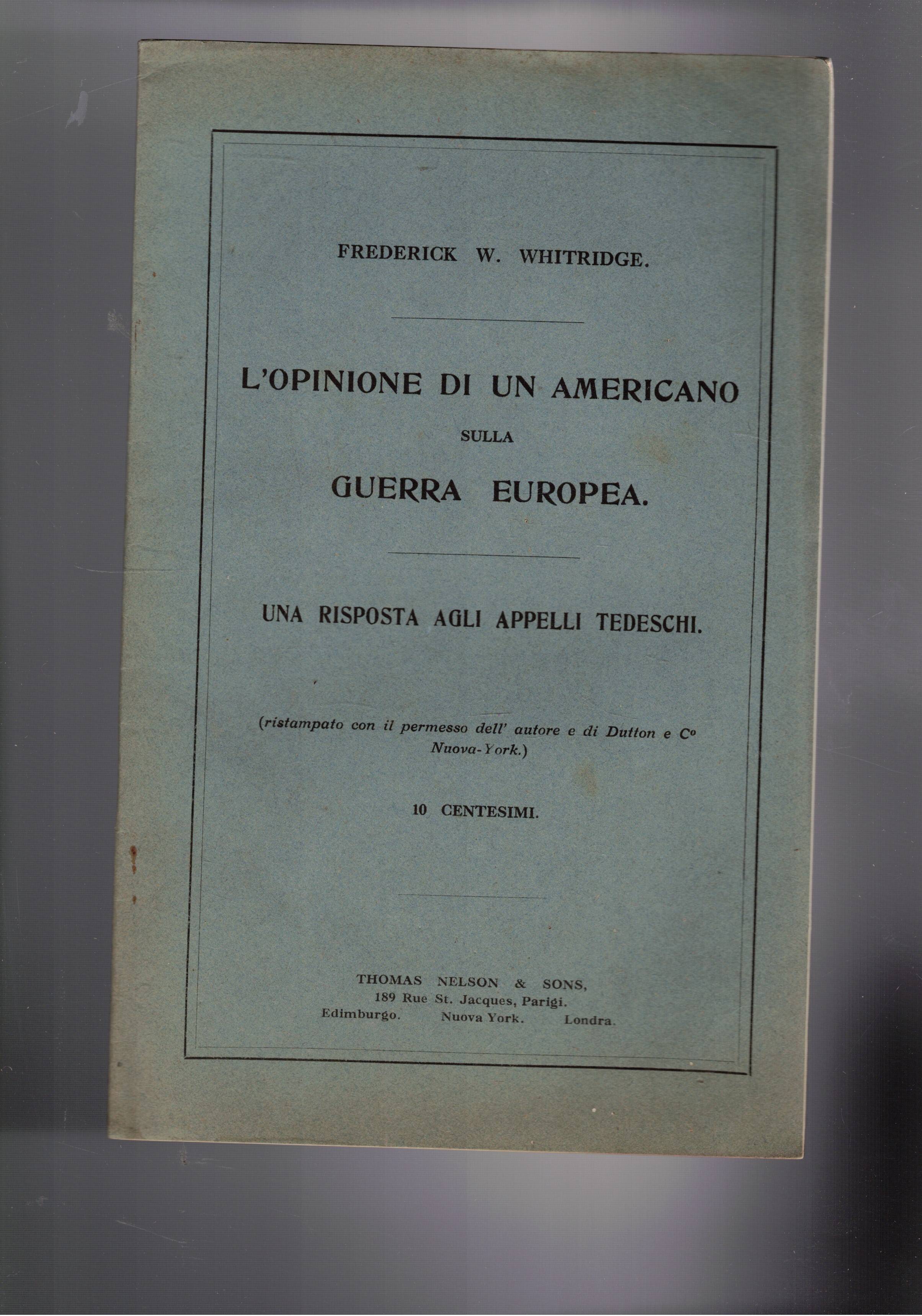 L' Opinione di un Americano sulla Guerra Europea. una Risposta …