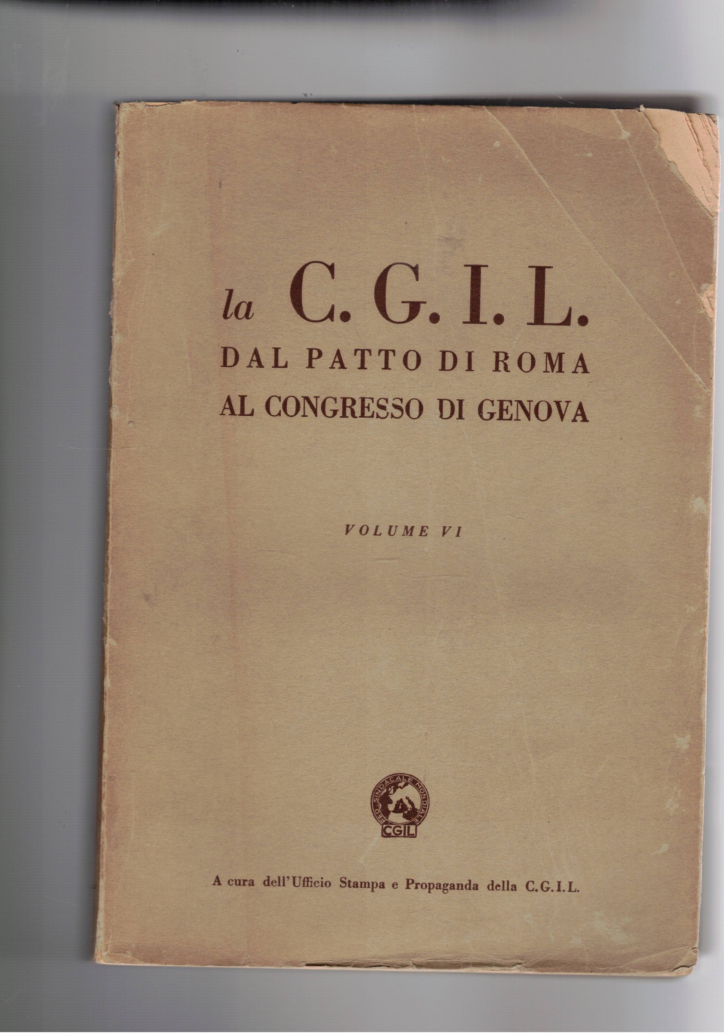 La C.G.I.L. dal patto di Roma al congresso di Genova. …