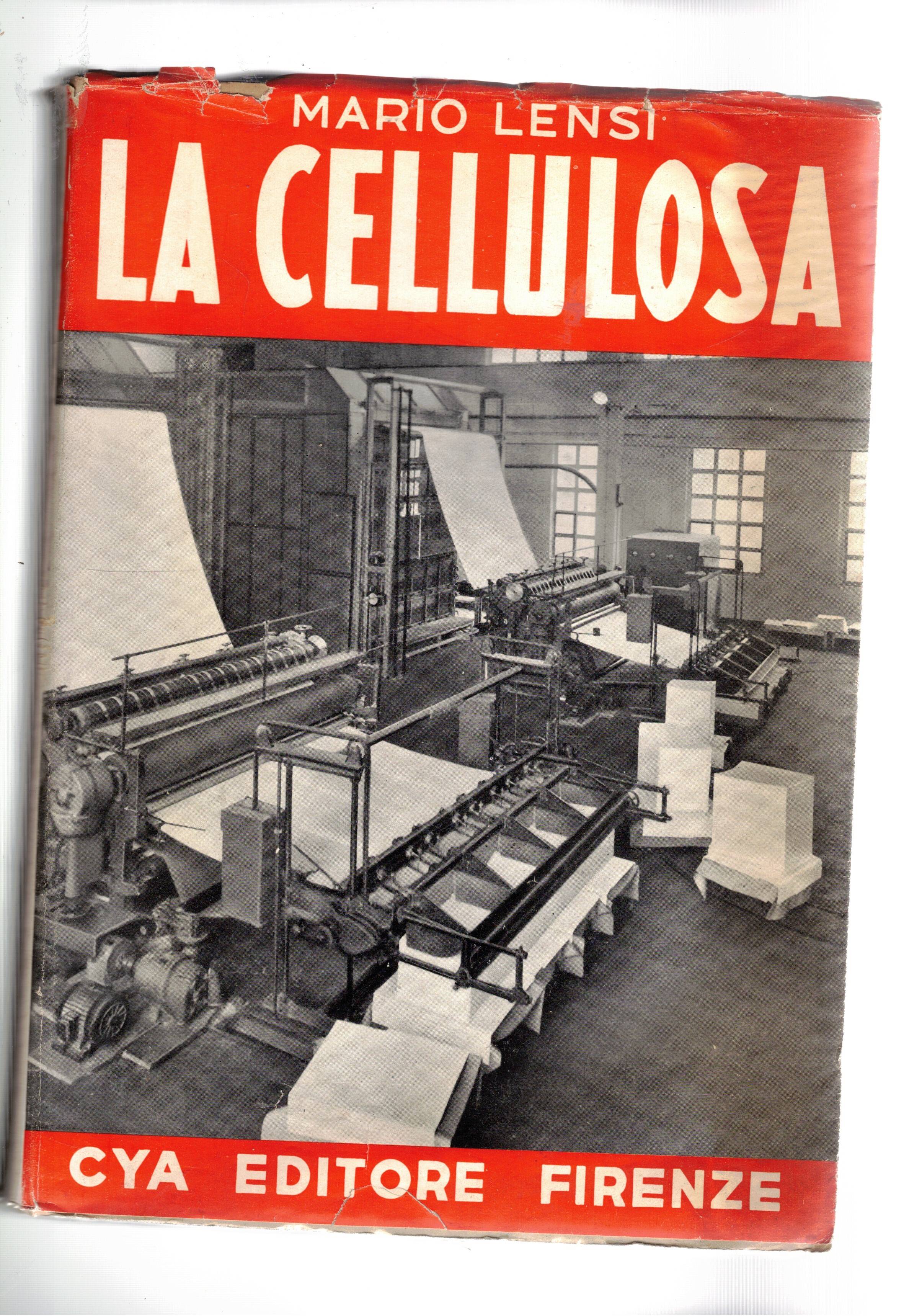 La cellulosa e le sue applicazioni industriali. 2a ediz. rifatt.a