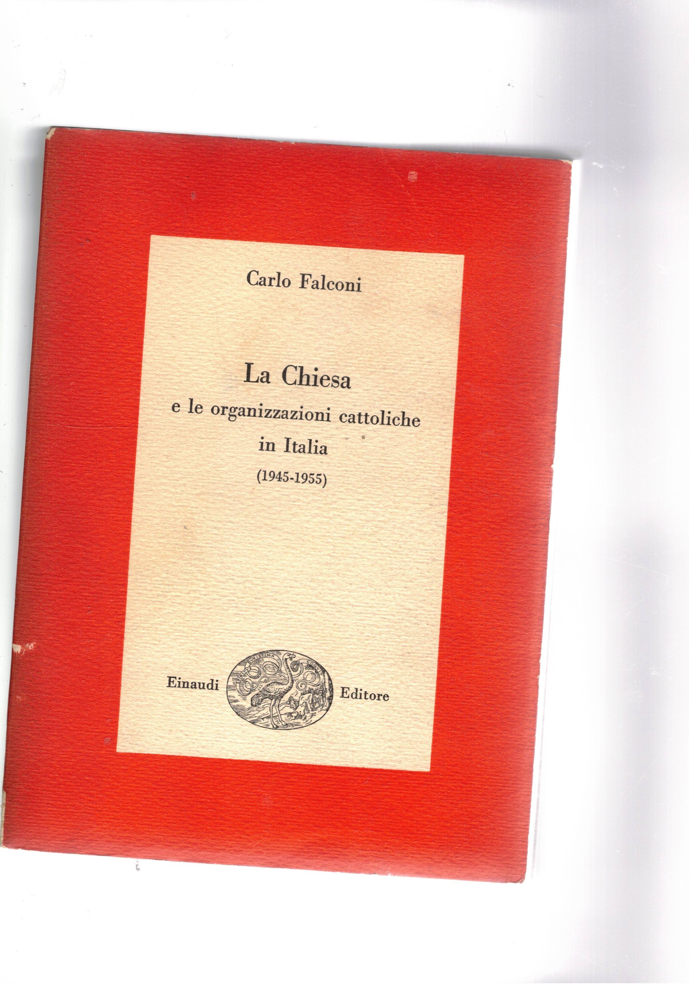 La chiesa e le organizzazioni cattoliche in Italia (1945-1955). Saggi …