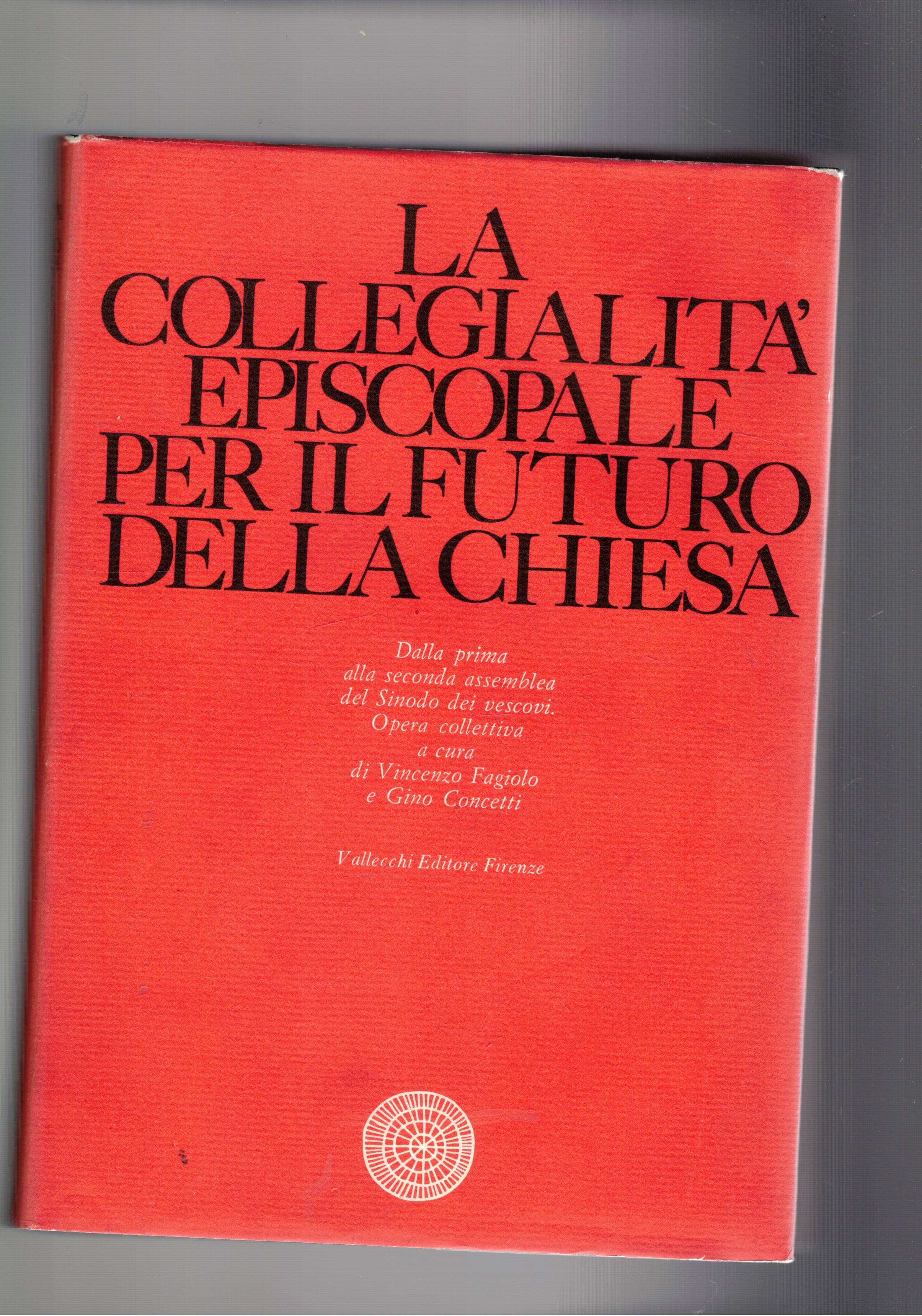La collegialità episcopale per il futuro della chiesa.