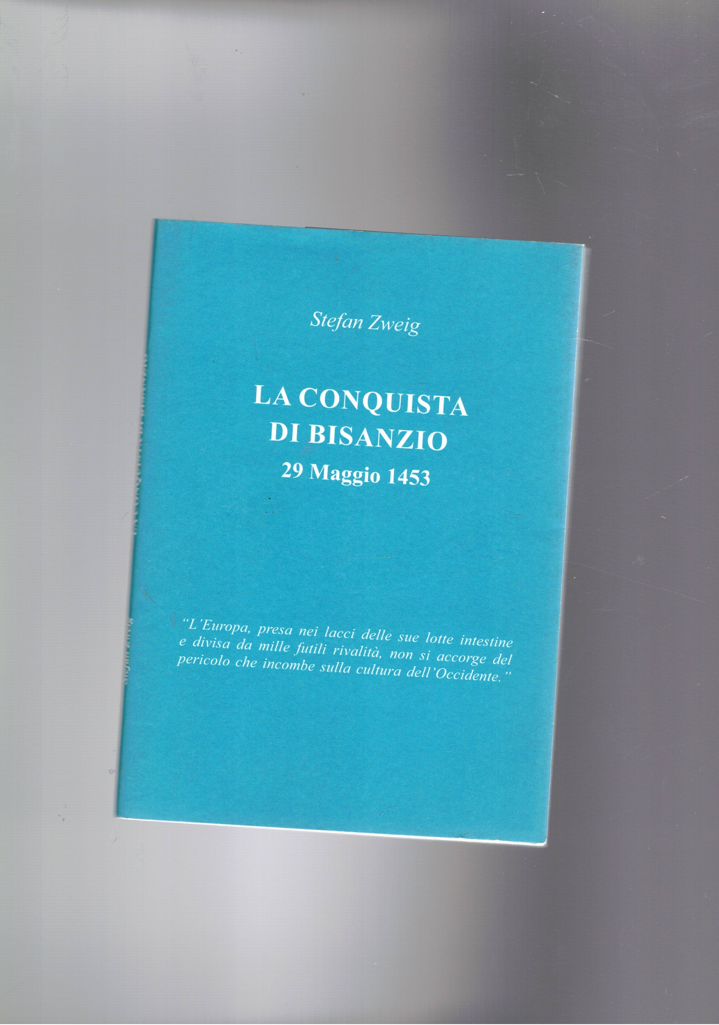 La conquista di Bisanzio 20 maggio 1453. Estratto da momenti …