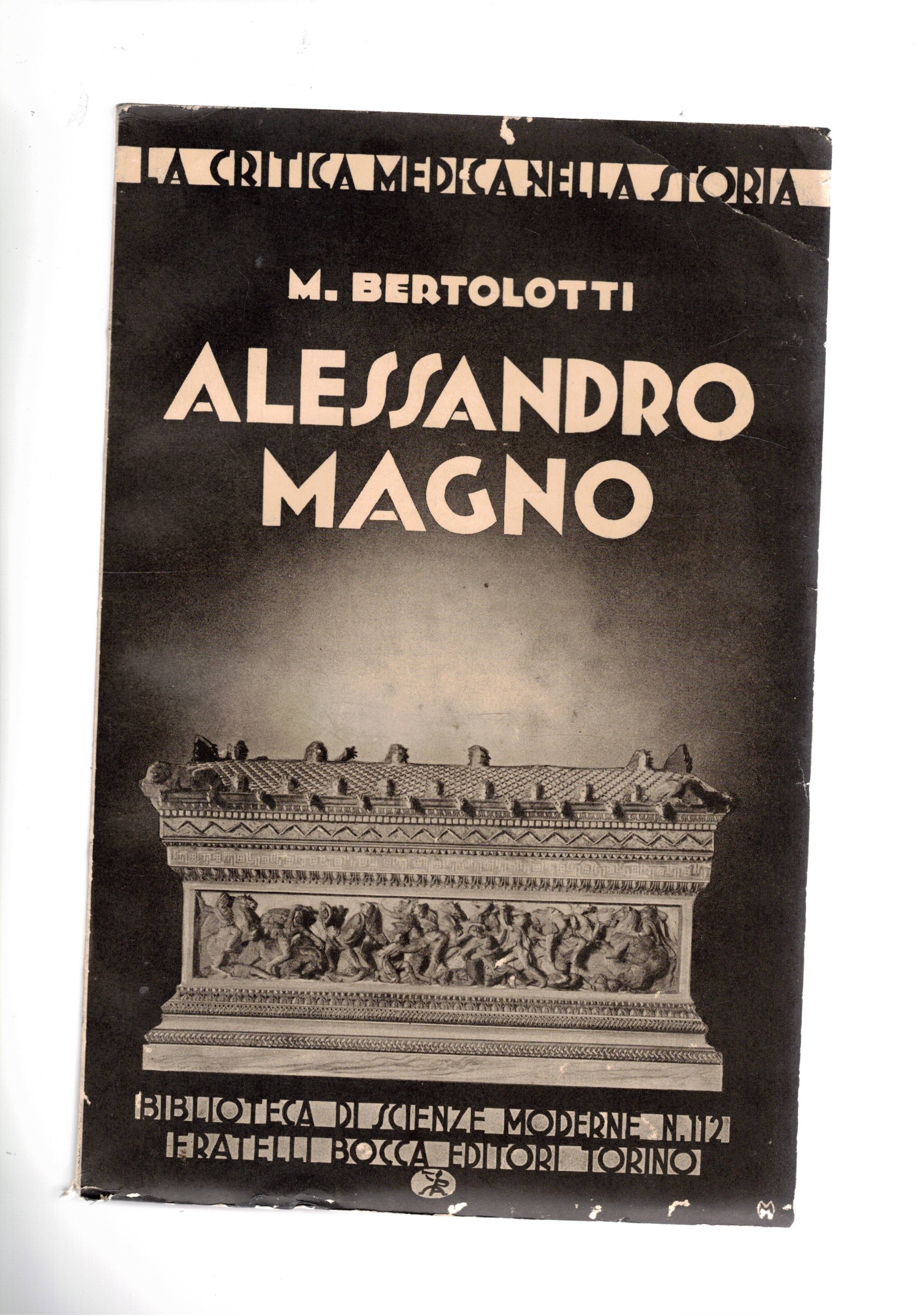 La critica medica nella storia Alessandro Magno con 68 fig. …