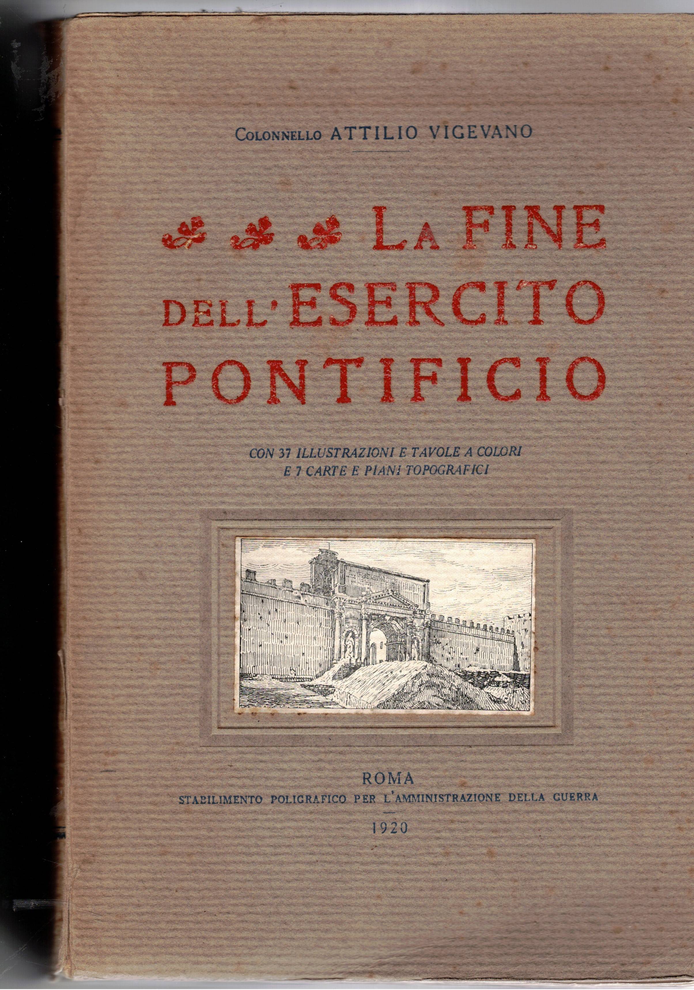 La fine dell'esercito pontificio. con 37 ill. e tav. a …