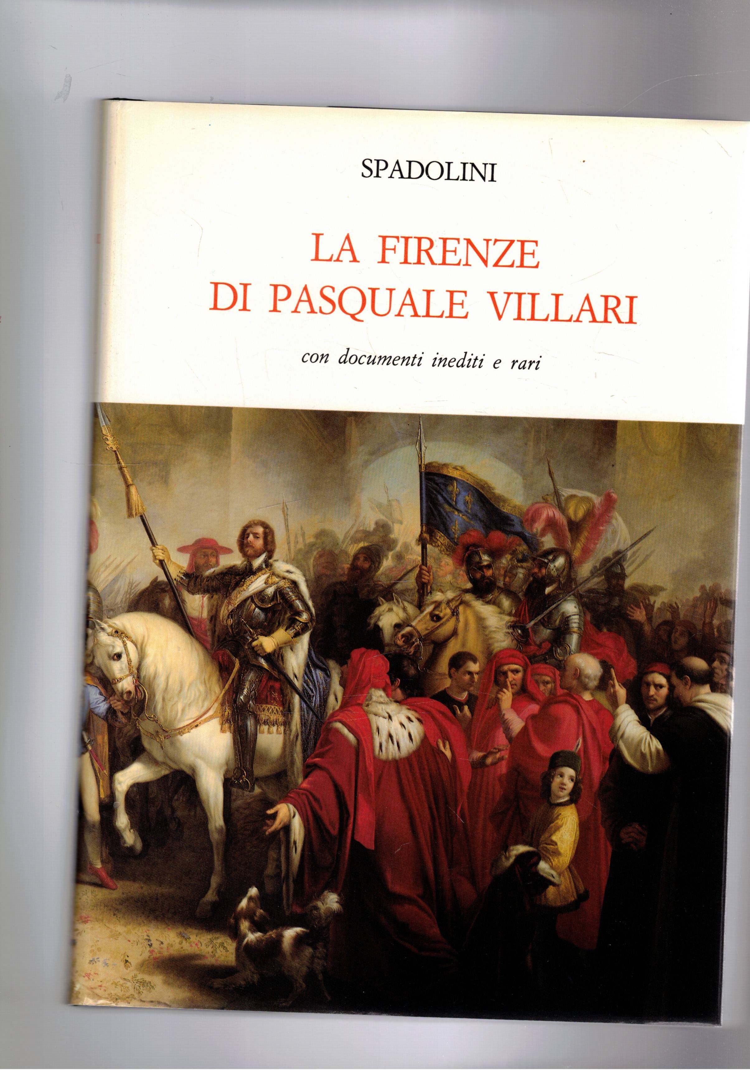 La Firenze di Pasquale Villari, con documenti inediti e rari.
