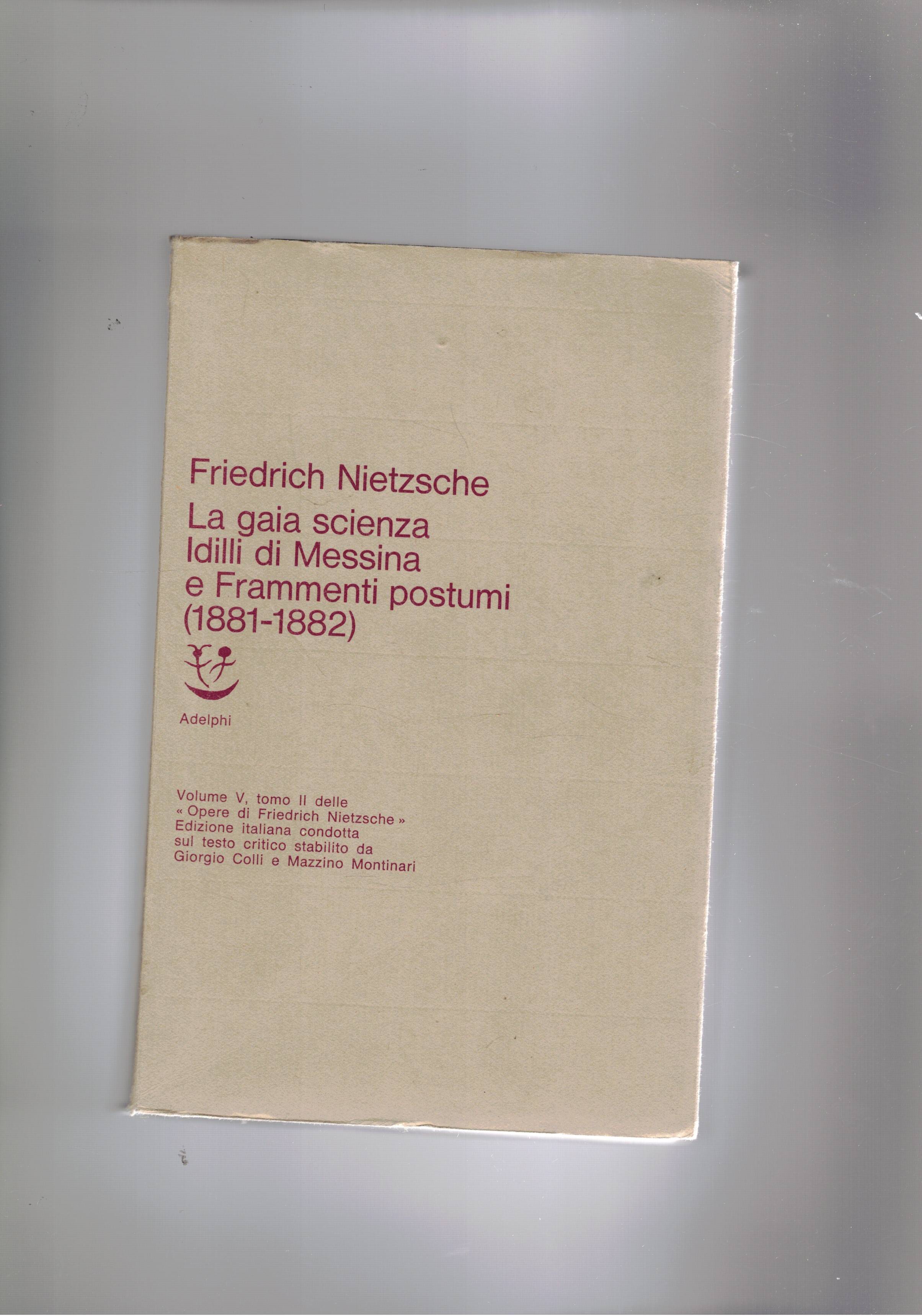 La gaia scienza idilli di Messina e frammenti postumi (1881-1882). …