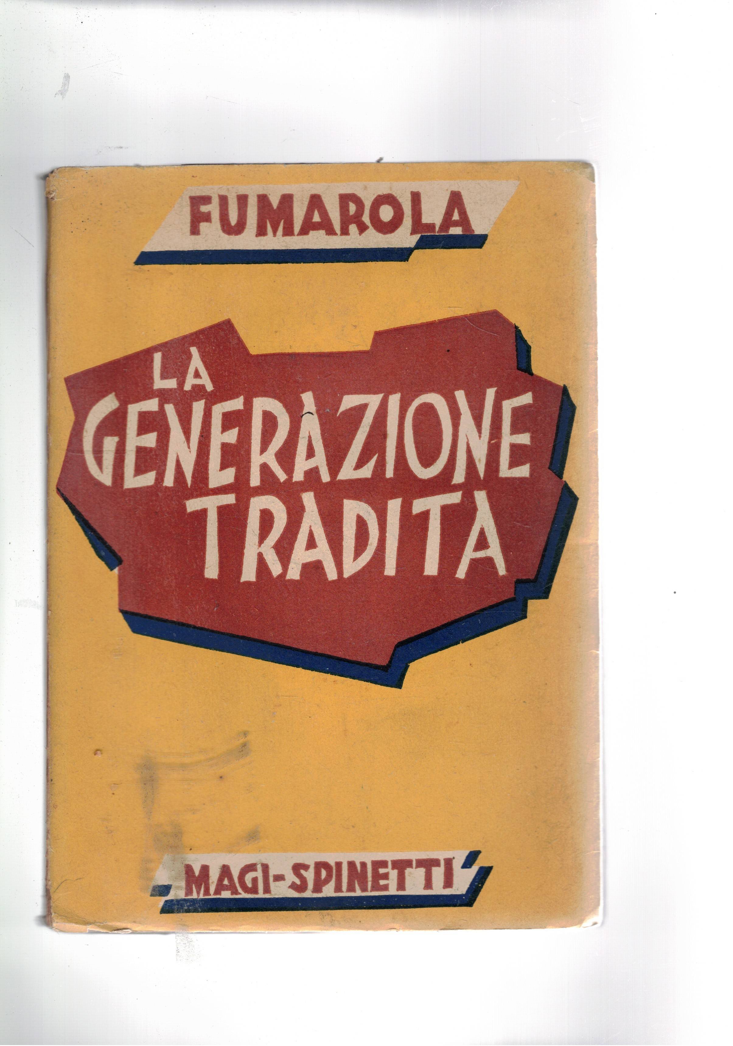 La generazione tradita. Saggio storico-testimoniale sul dramma dei giovani italiani …