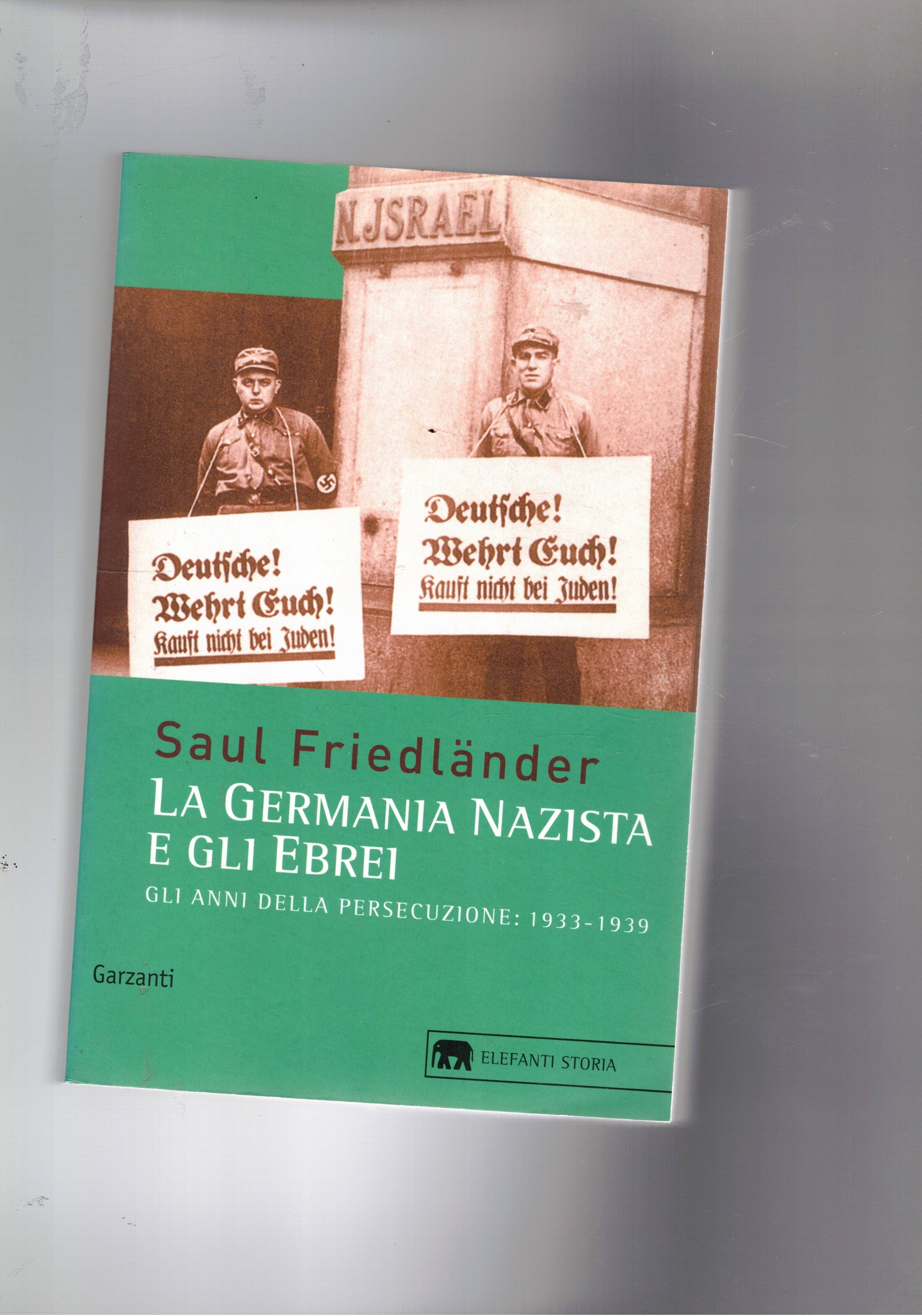 La Germania nazista e gli ebrei. Gli anni della persecuzione …