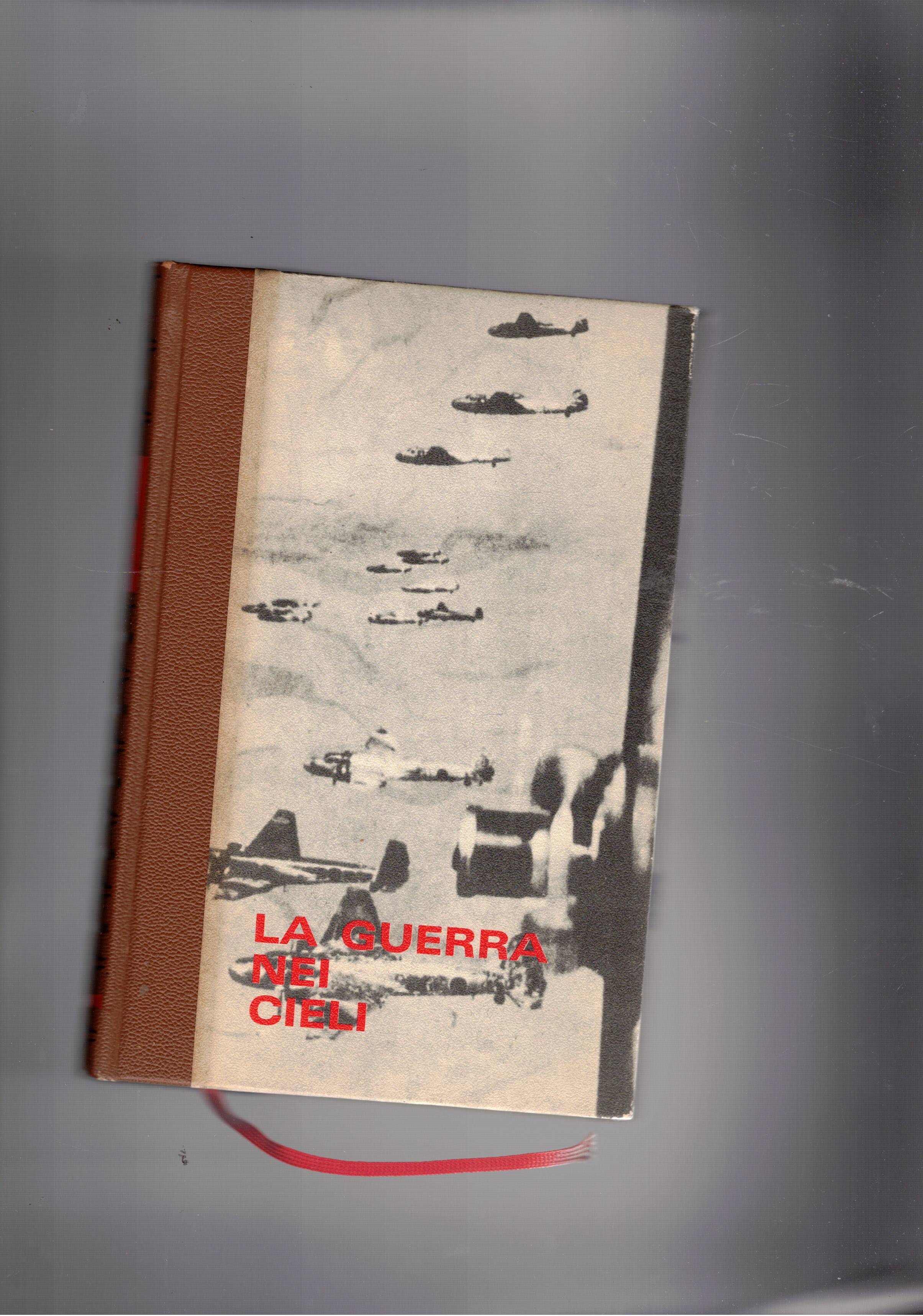La guerra nei cieli. Coll. Amici della storia.