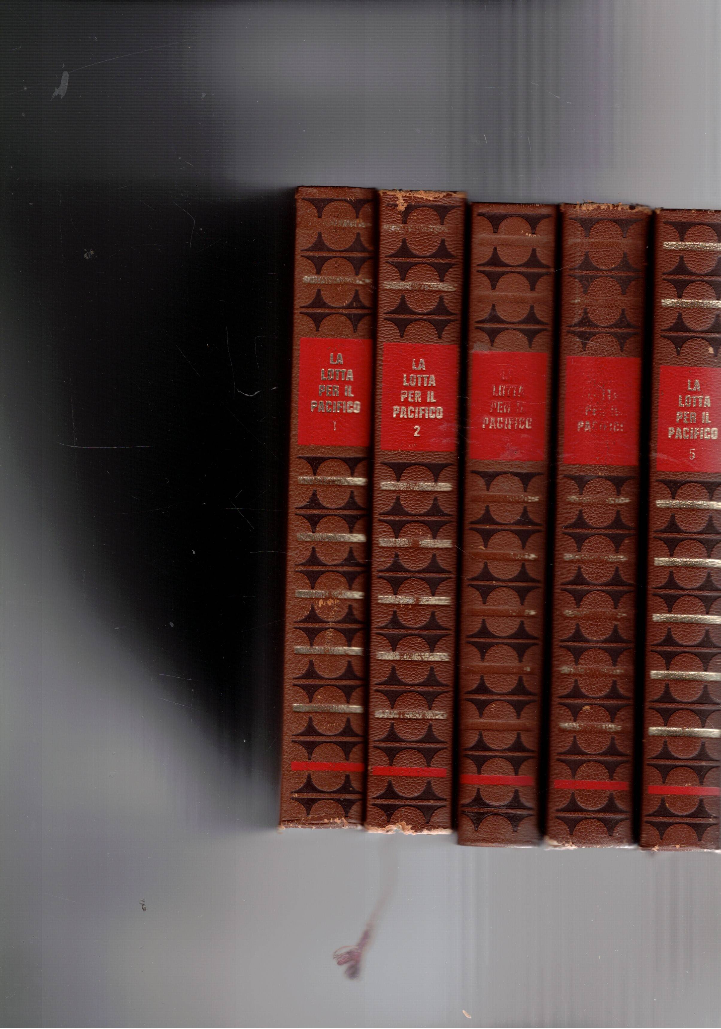 La lotta per il Pacifico. Vol. I-V. Coll. Amici della …