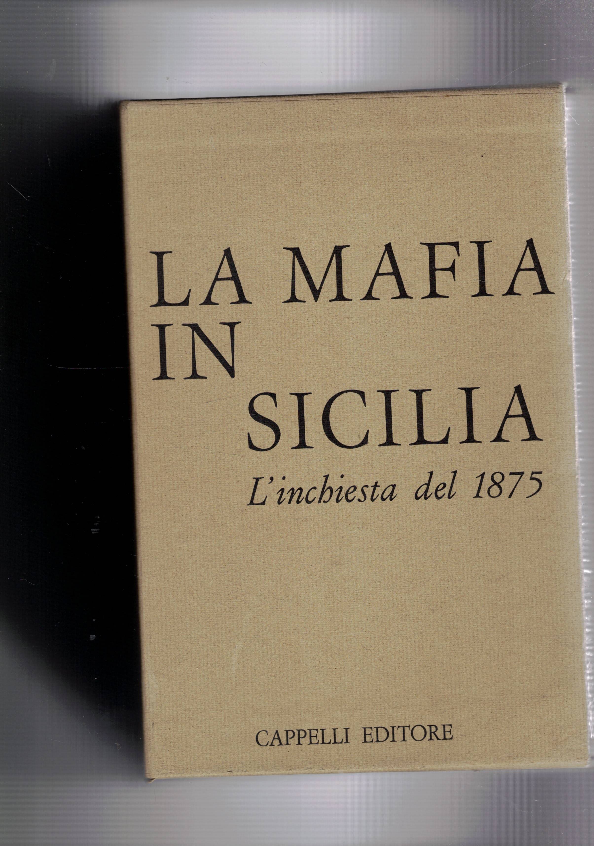 La mafia in Sicilia. L'inchiesta sulle condizioni sociali ed economiche …