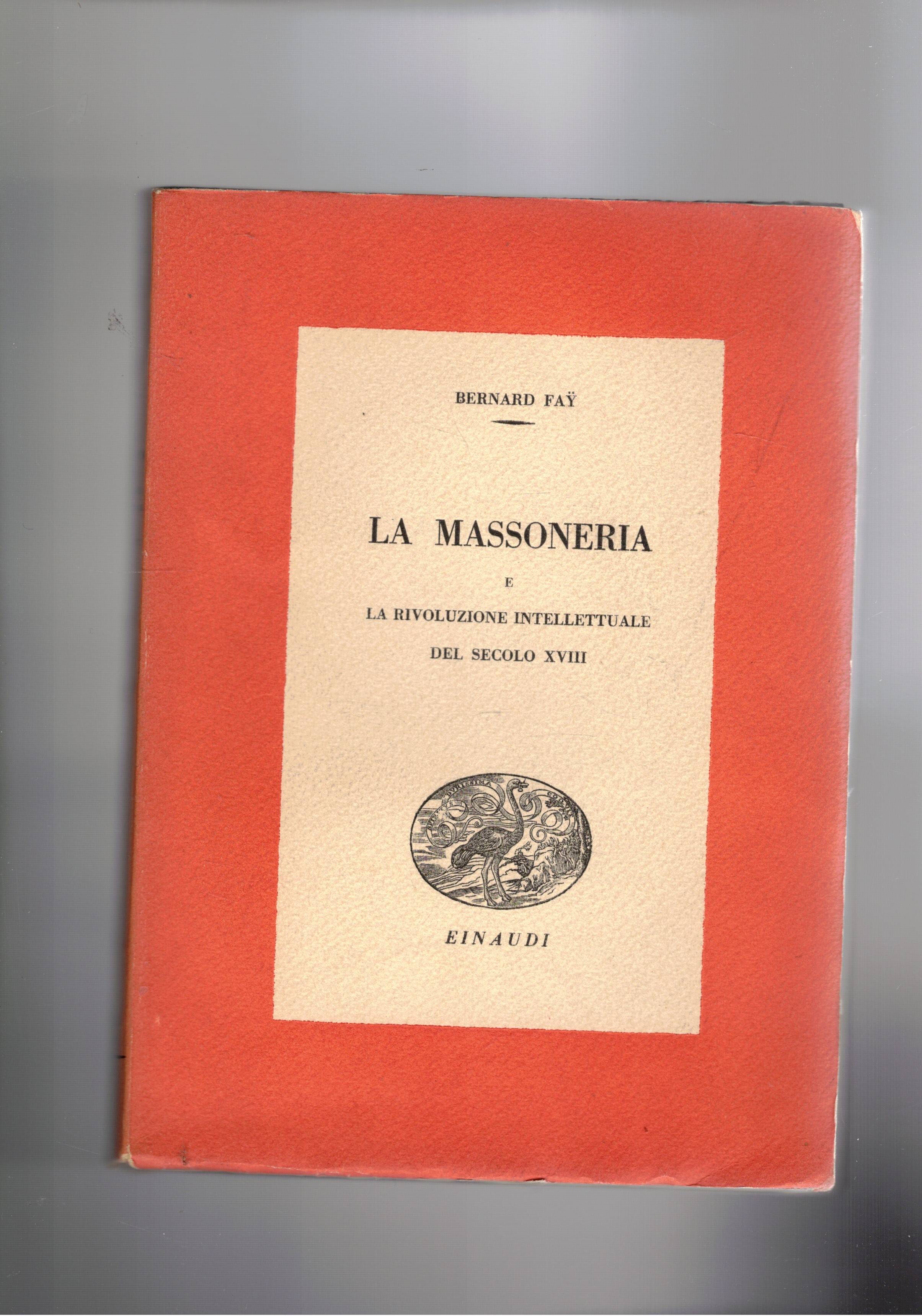 La Massoneria e la rivoluzione intellettuale del secolo XVIII. Coll. …