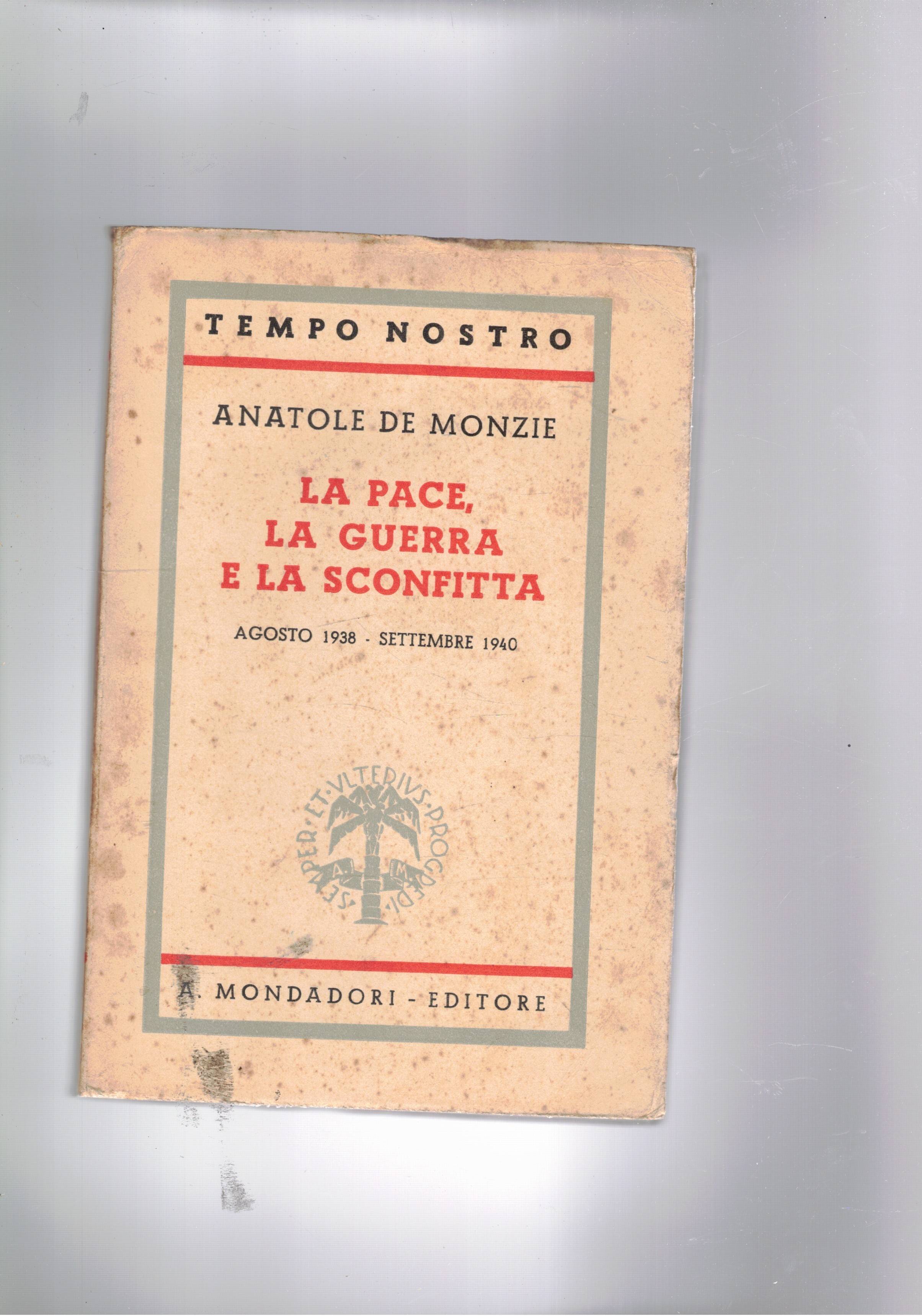 La pace, la guerra e la sconfitta. Agosto 1938 - …