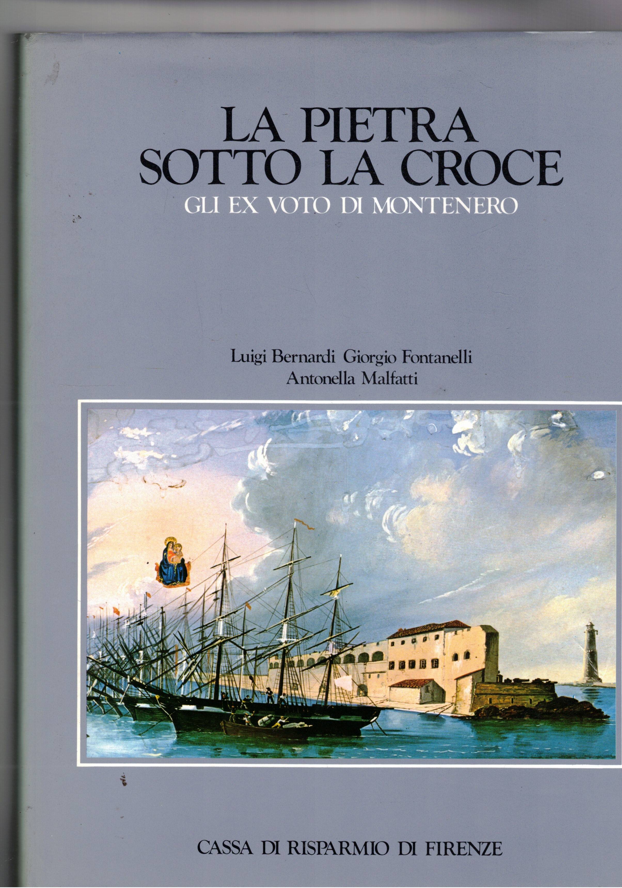 La pietra sotto la croce. Gli ex voto di Montenero.