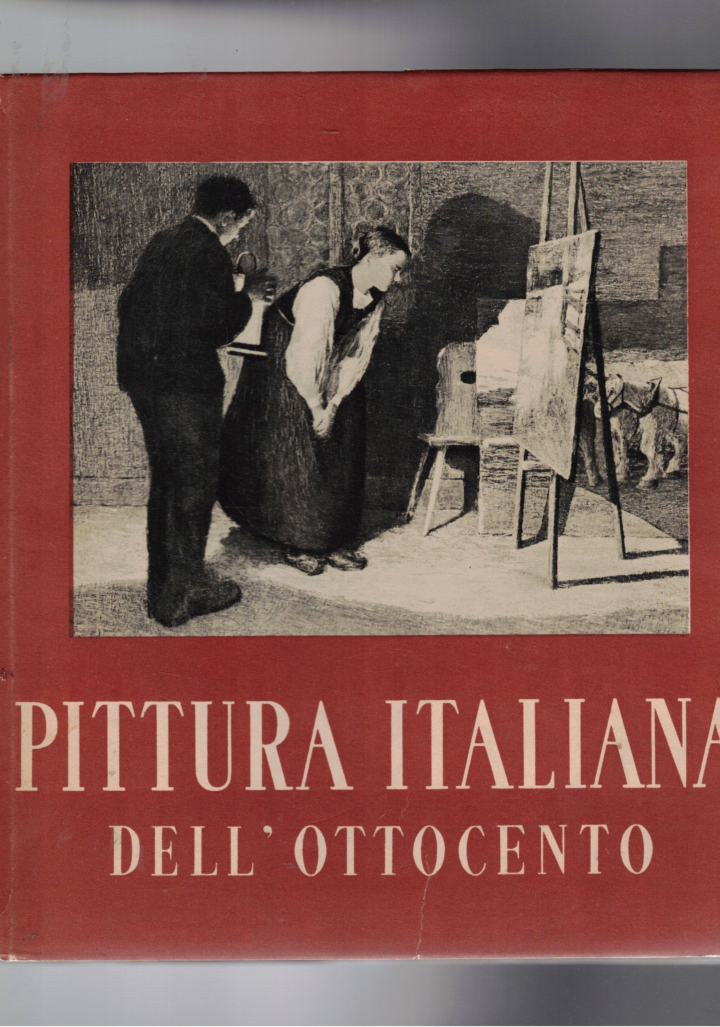 La pittura italiana dell'Ottocento. 136 tavole.