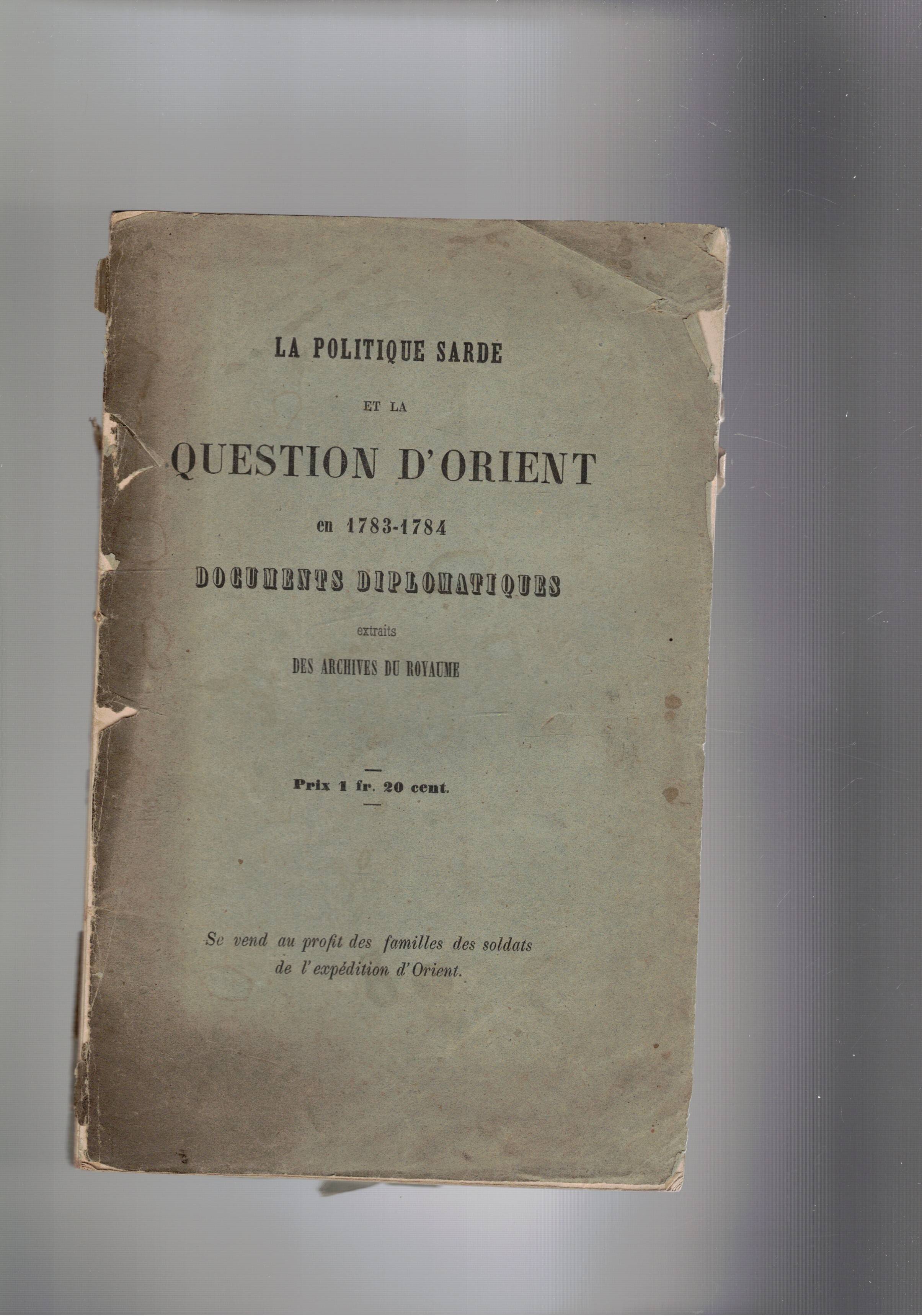 La politique Sarde et la question d'Orient en 1783-1784. Documents …