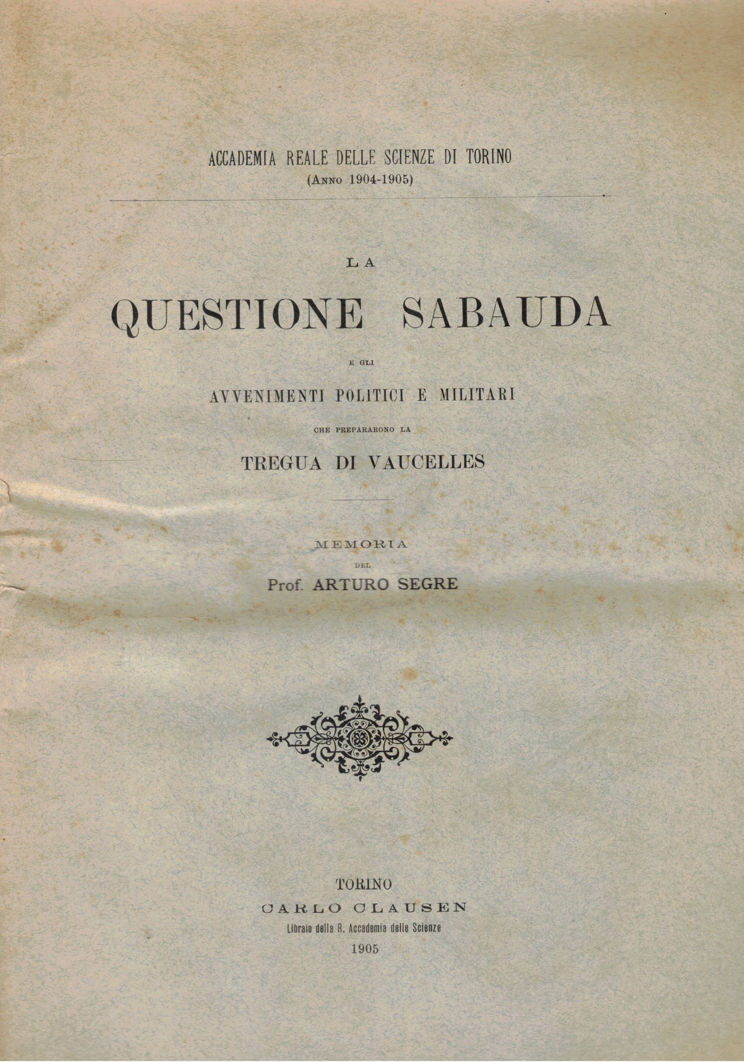 La questione sabauda e gli avvenimenti politici e militari che …