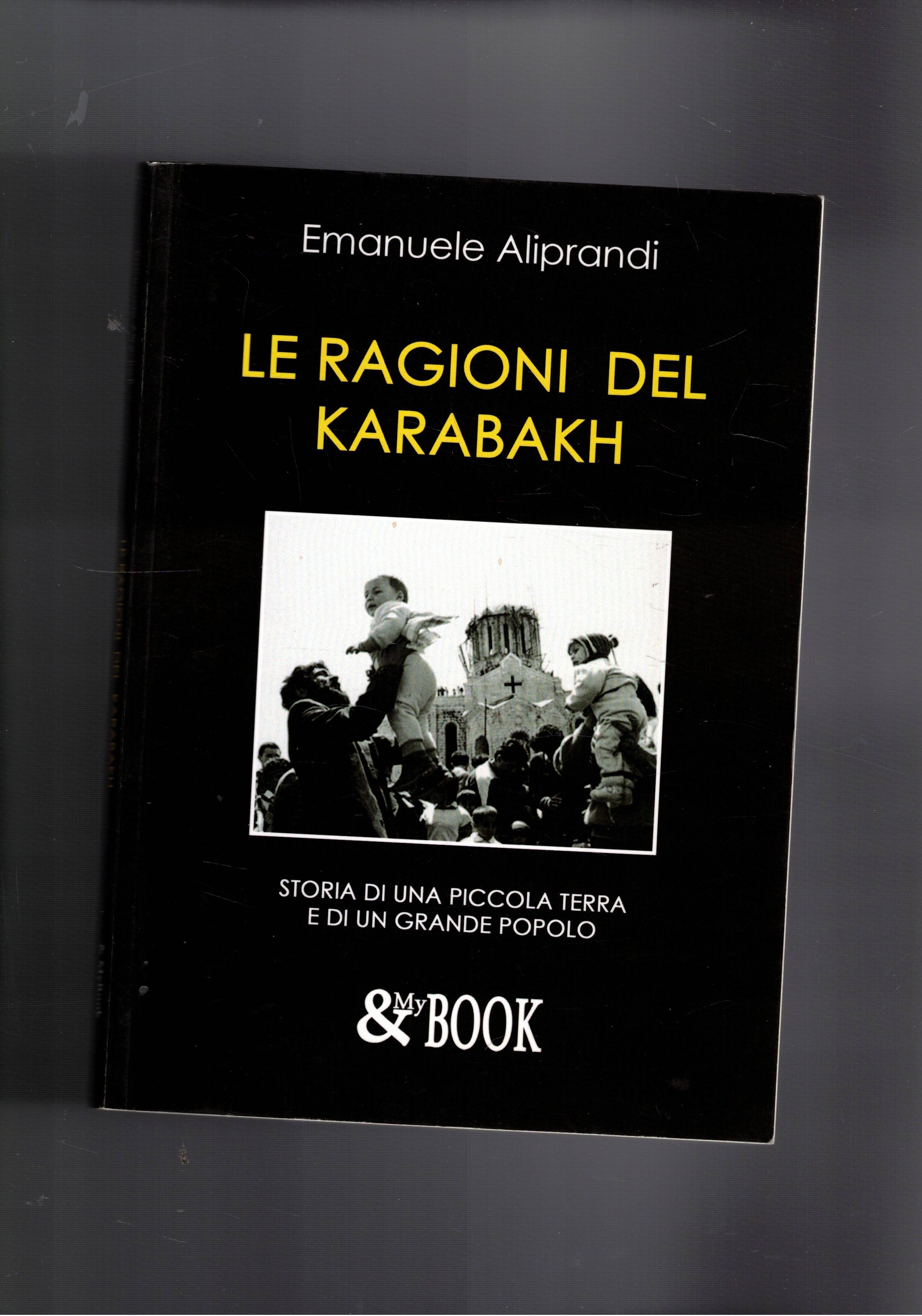 La ragioni del Karabakh. Storia di una piccola terra e …