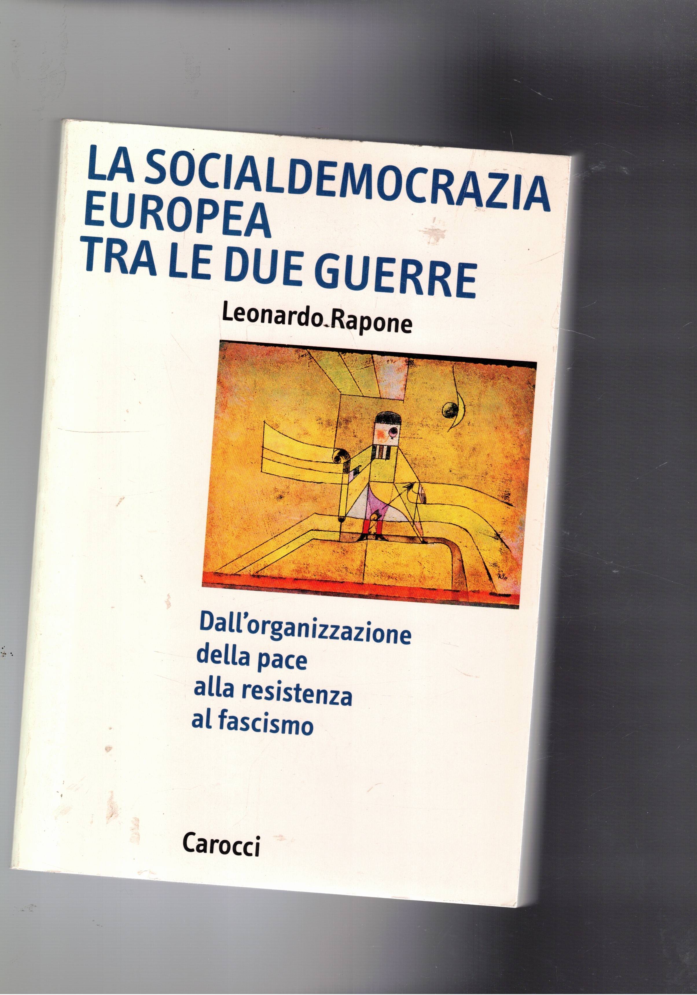 La socialdemocrazia europea tra le due guerre. Dall'organizzazione della pace …
