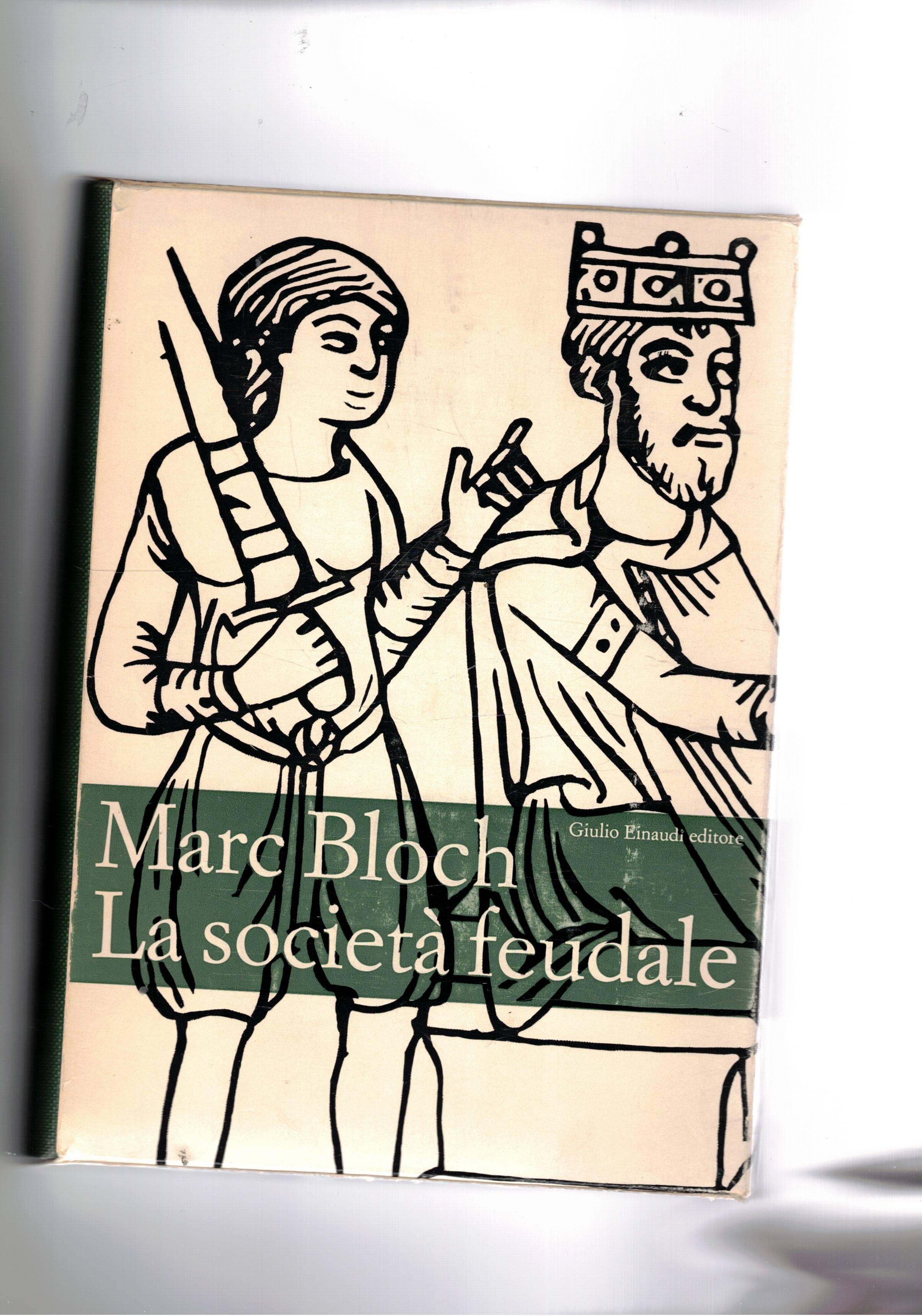 La società feudale. Coll. Bibl. di cultura storica.