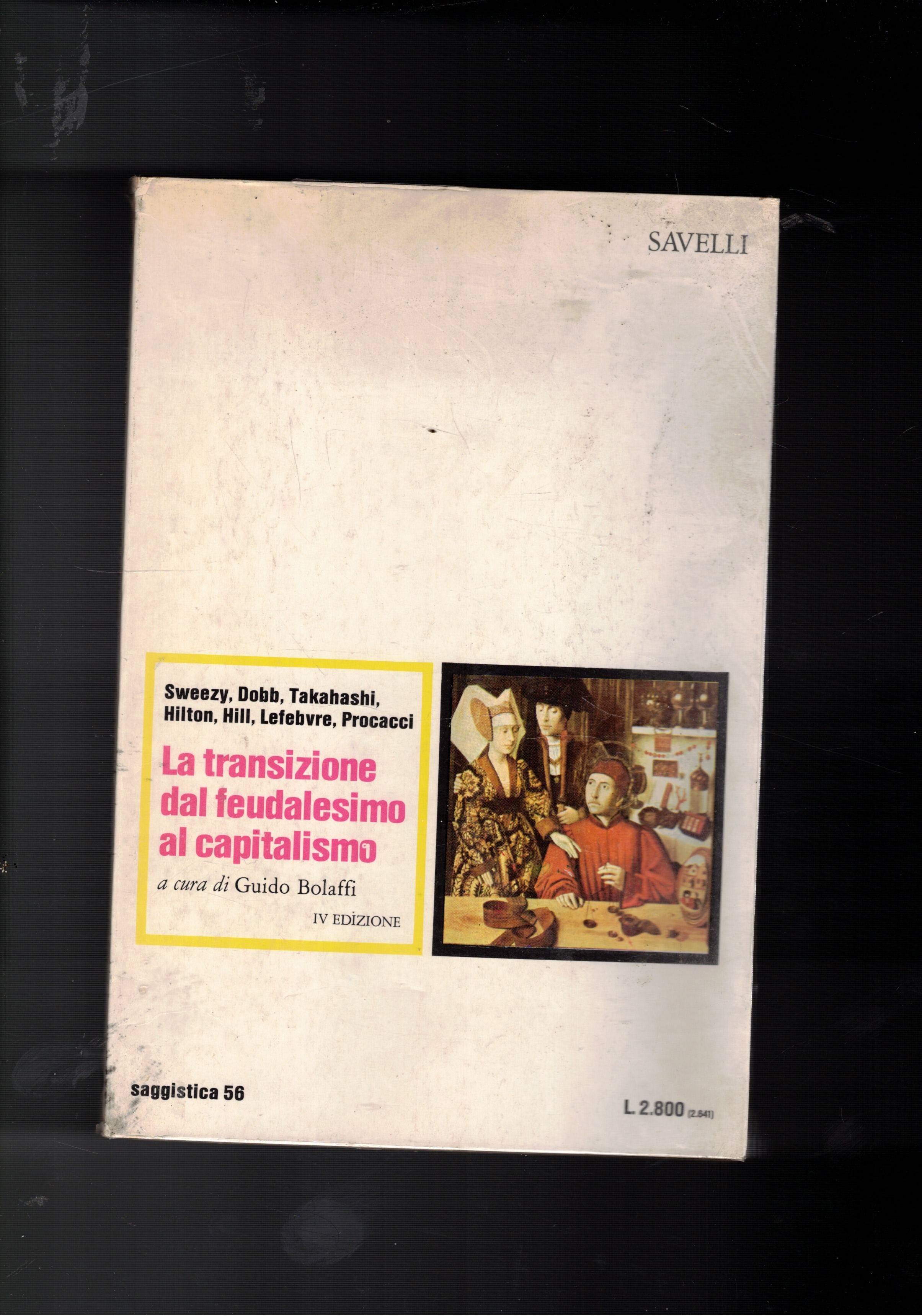 La transizione dal feudalesimo al capitalismo.