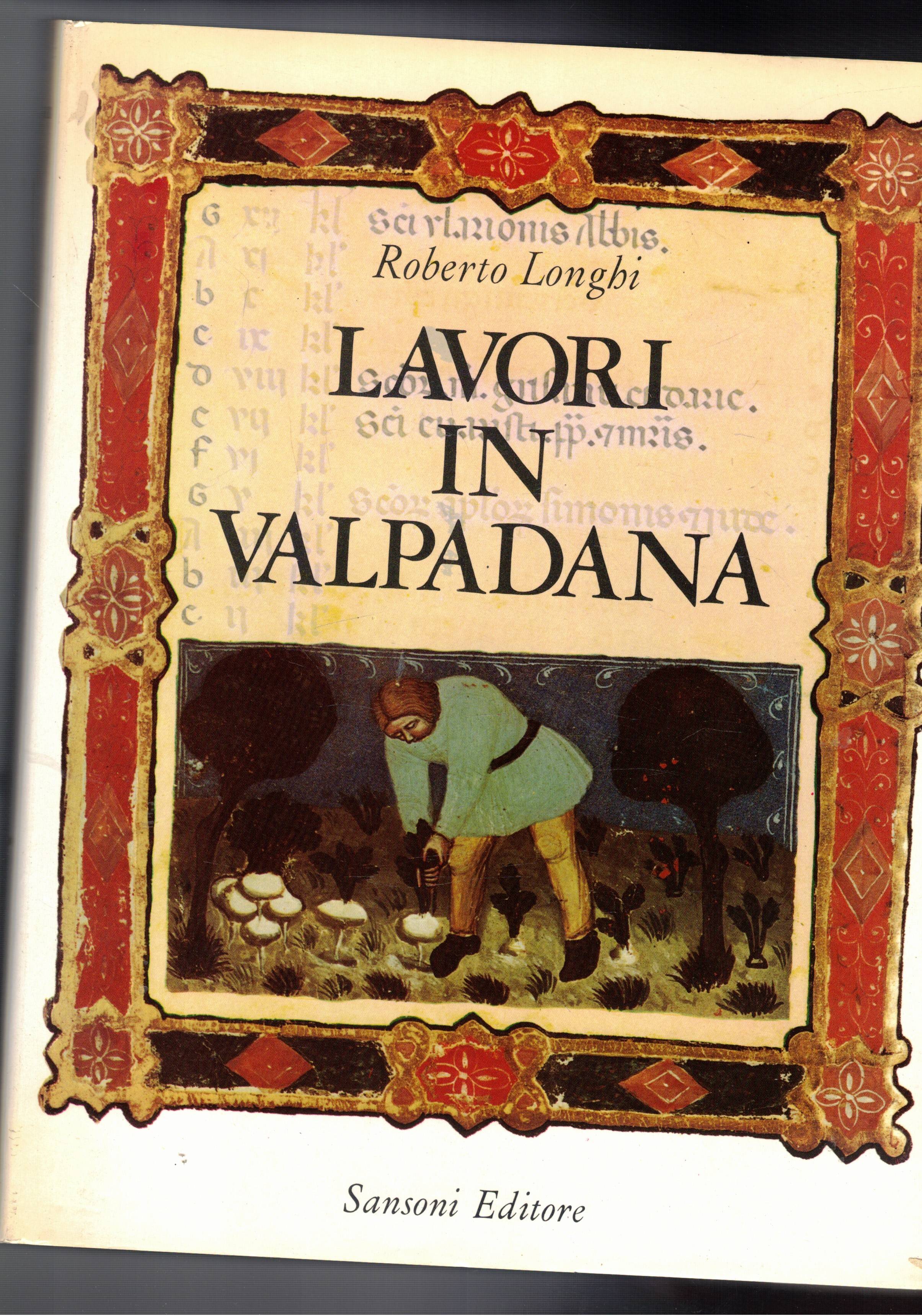 Lavori in Valpadana dal trecento al primo cinquecento 1934-1964. Pittura …