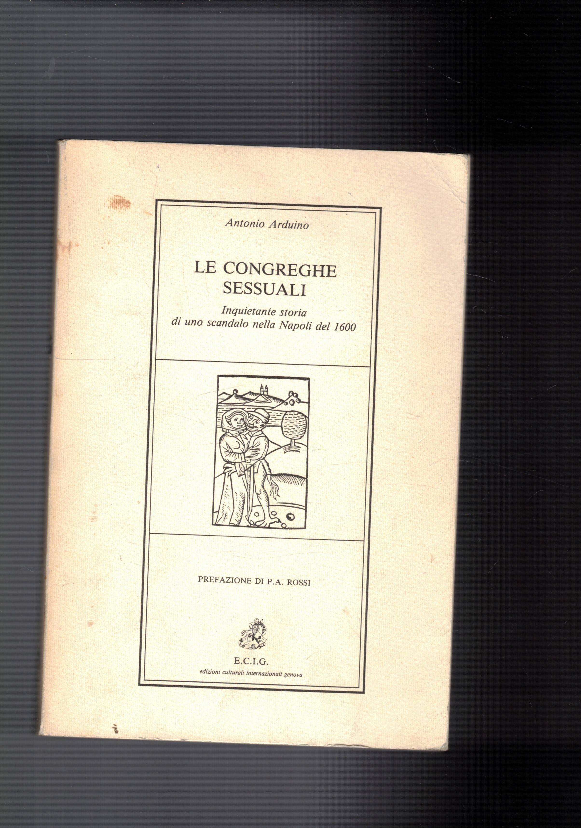 Le congreghe sessuali. Inquietante storia di uno scandalo nella Napoli …