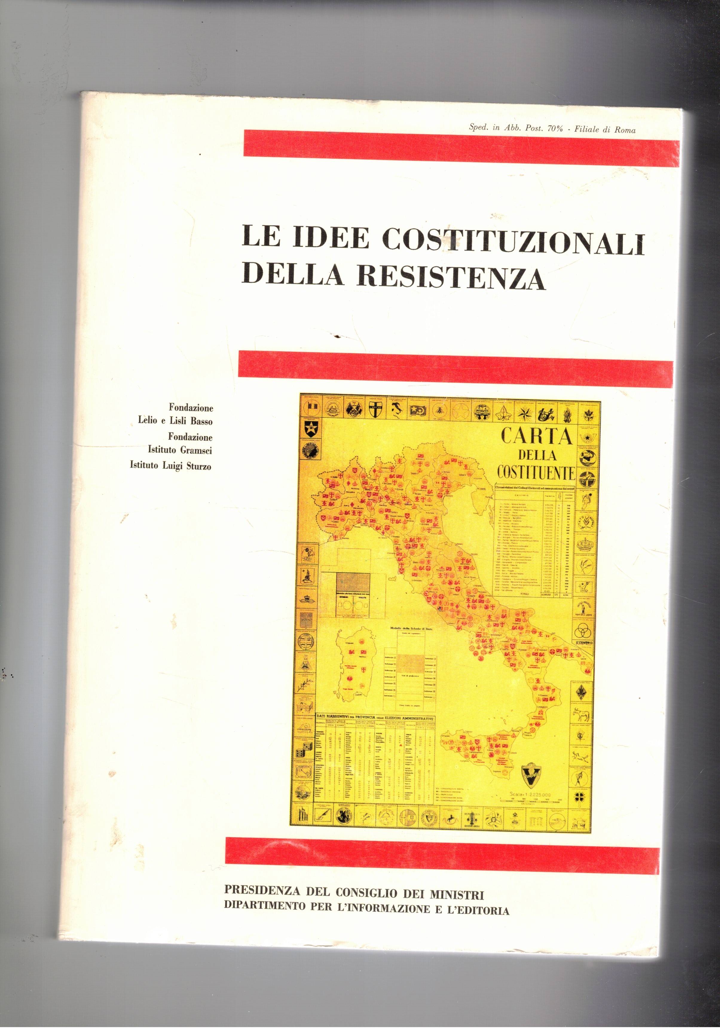 Le idee costituzionali della Resistenza. Atti del Convegno di studi …