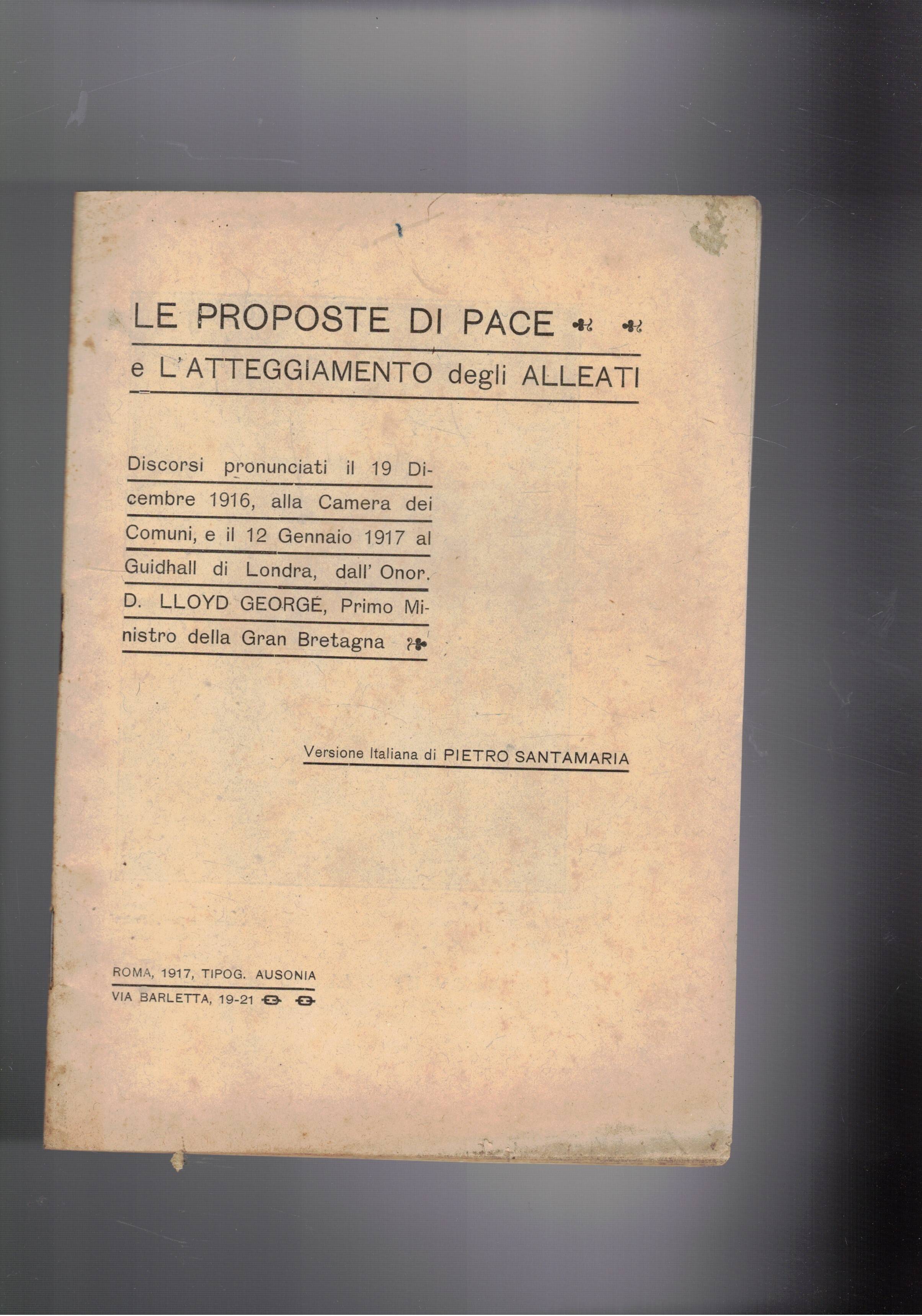 Le proposte di pace e l'atteggiamento degli alleati. Discorsi pronunciati …