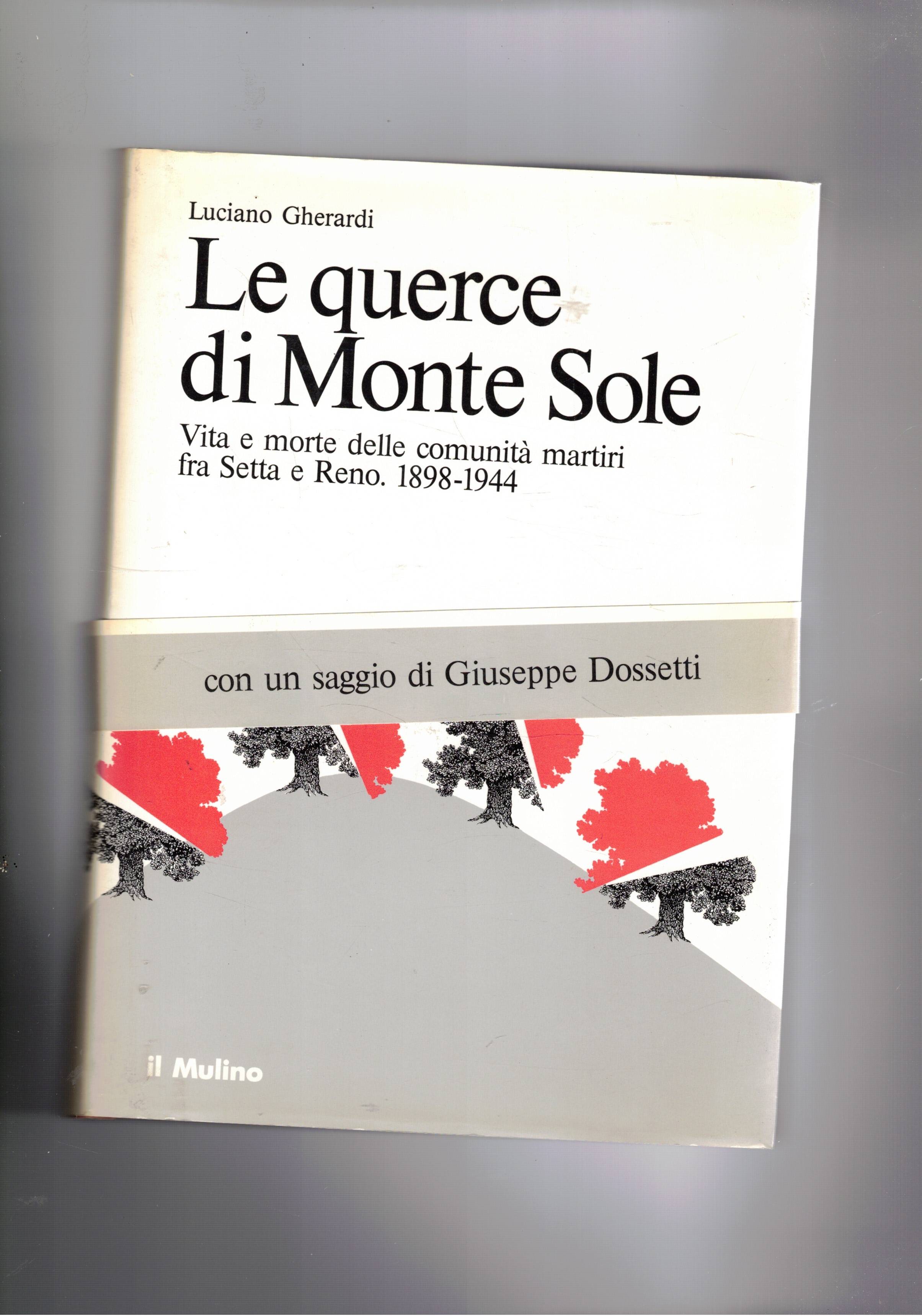 Le querce di Monte Sole. Vita e morte delle comunità …