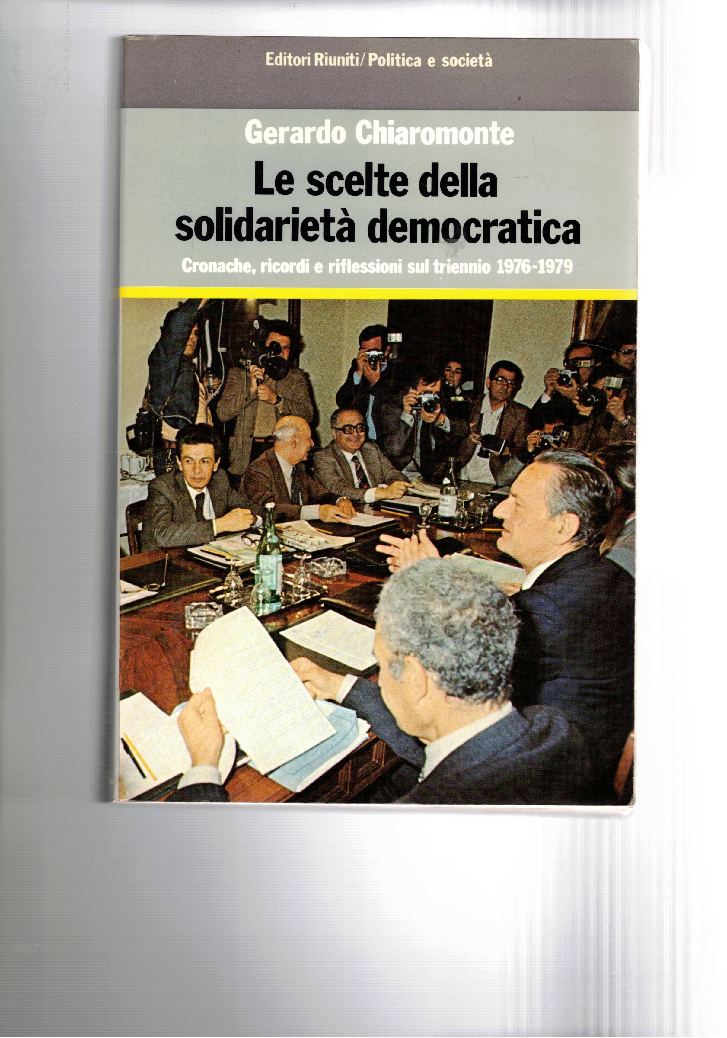 Le scelte della solidarietà democratica. Cronache, ricordi e riflessioni sul …