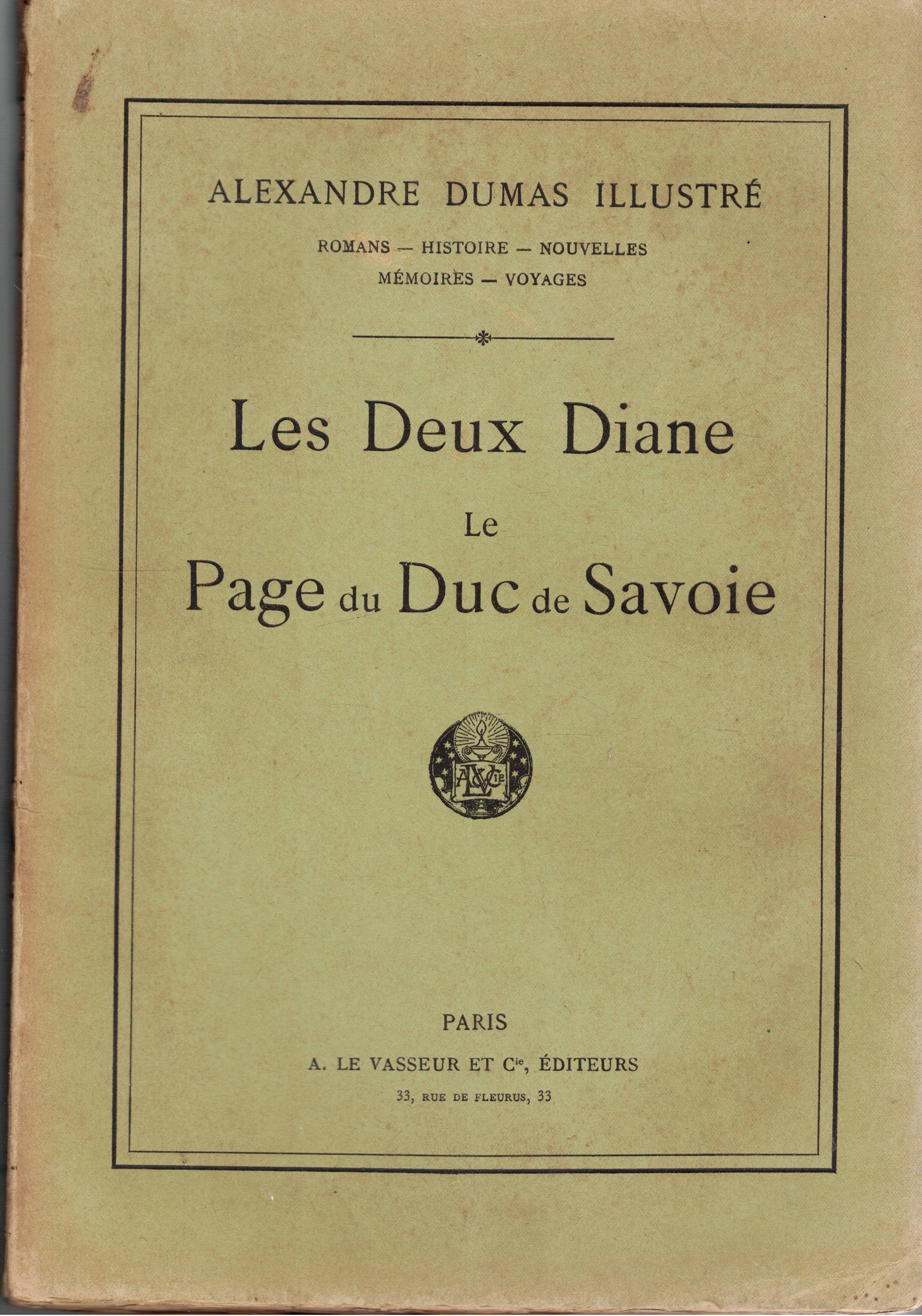 Les deux Diane. Le Omage du Duc de Savoie. Vol. …