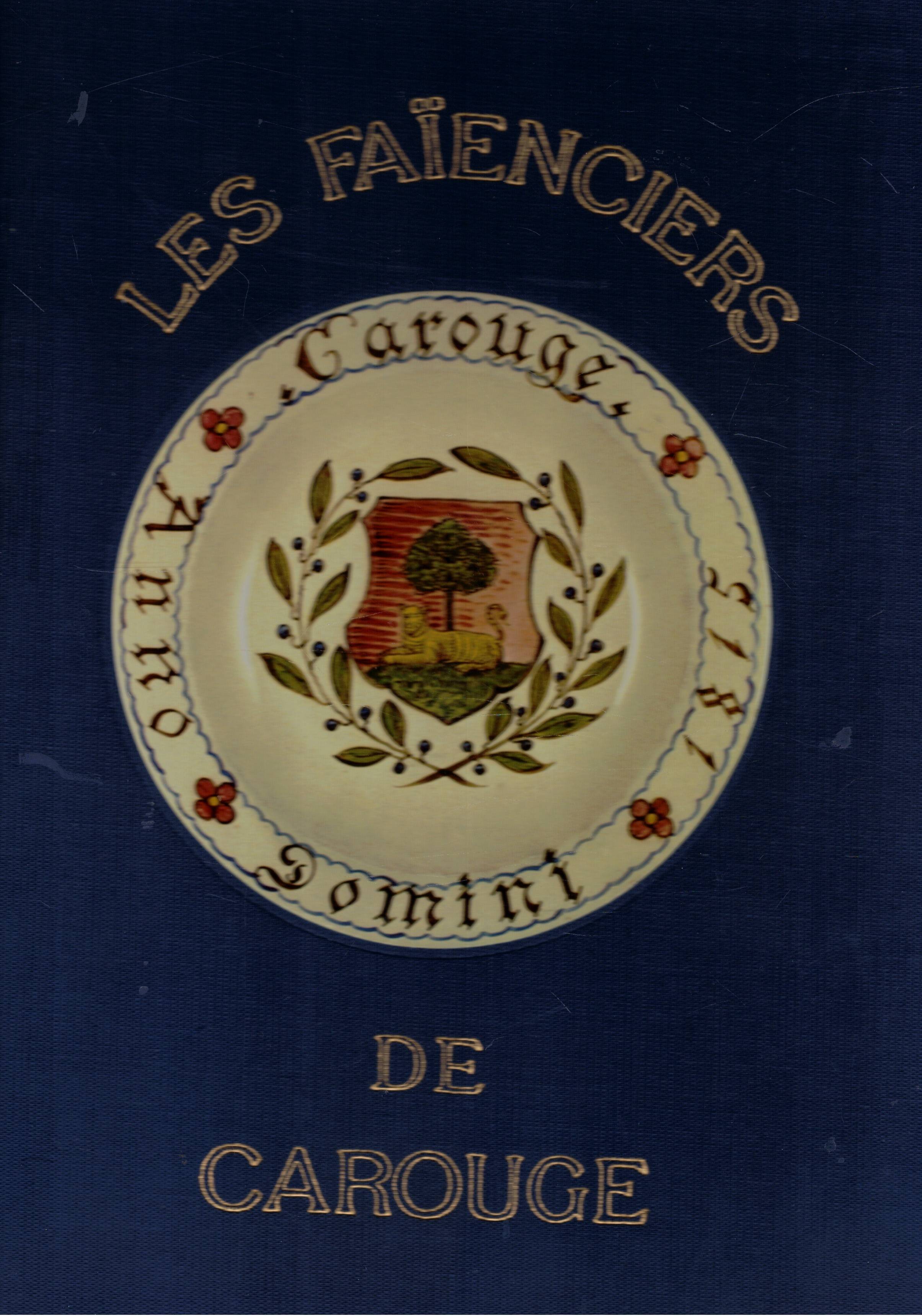 Les Faïences De Carouge. Preface de Jean M. Marquis.