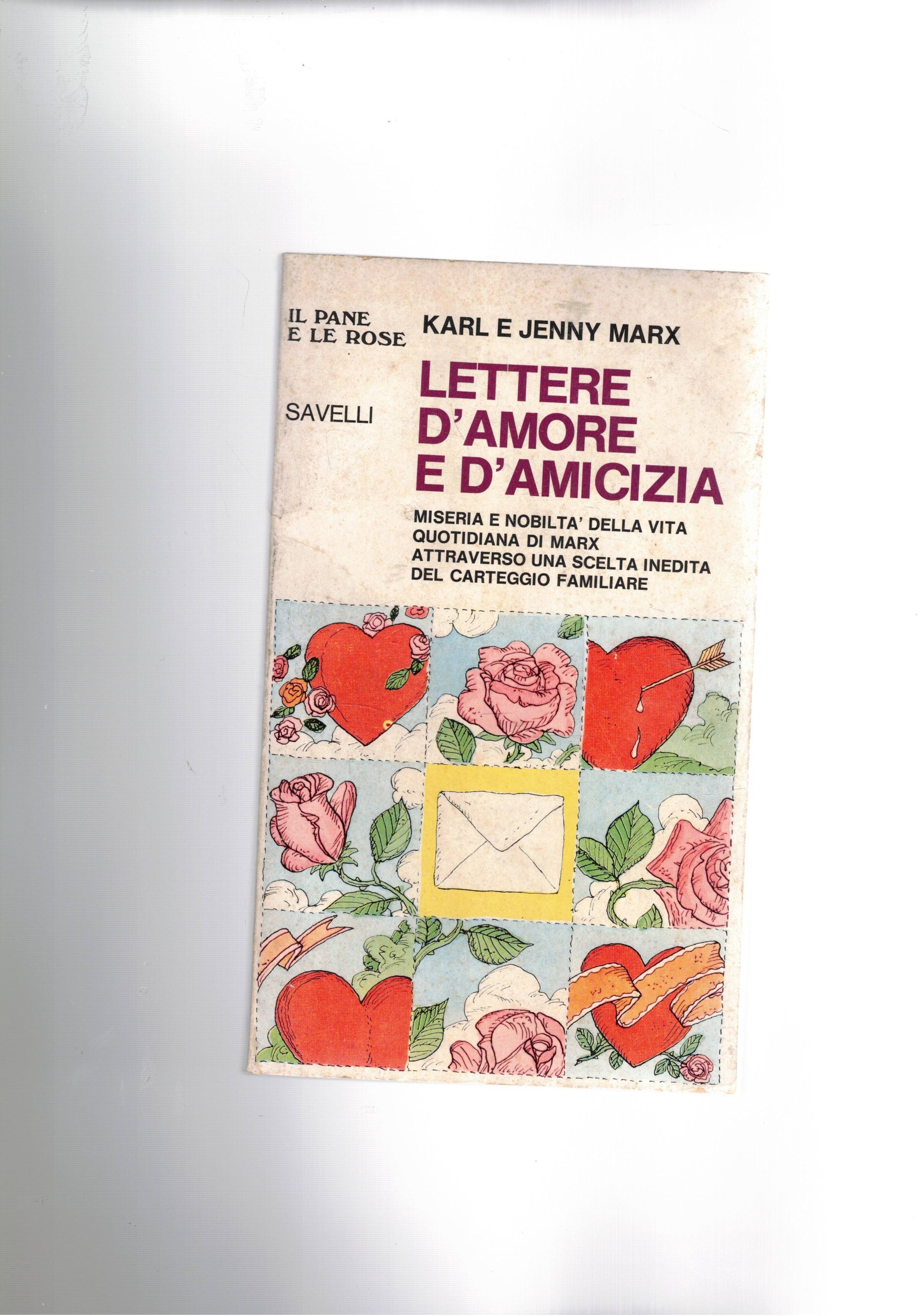 Lettere d'amore e d'aamicizia. Miseria e nobiltà della vita quotidiana …