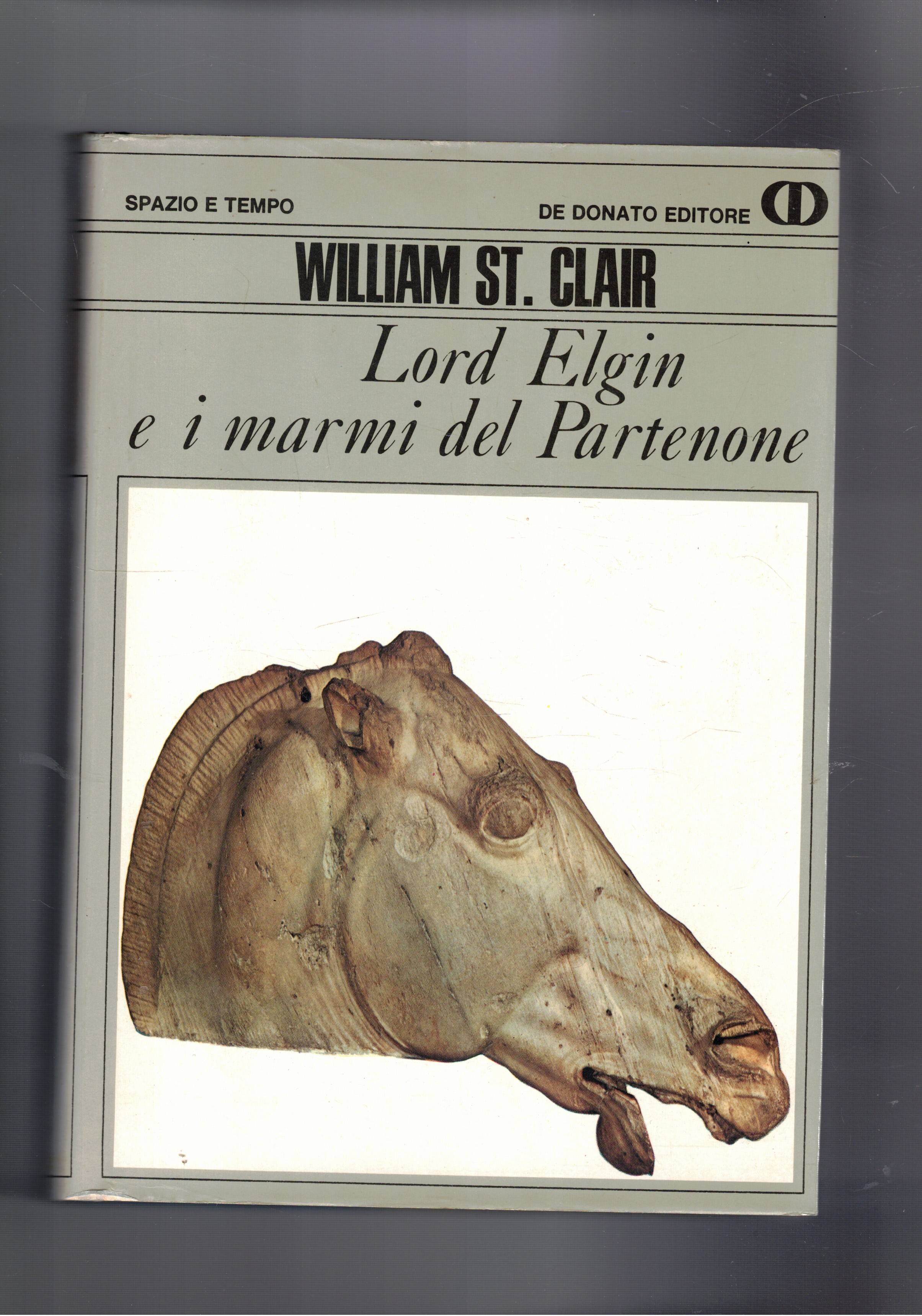 Lord Elgin e i marmi del Partenone. Coll. "Spazio e …