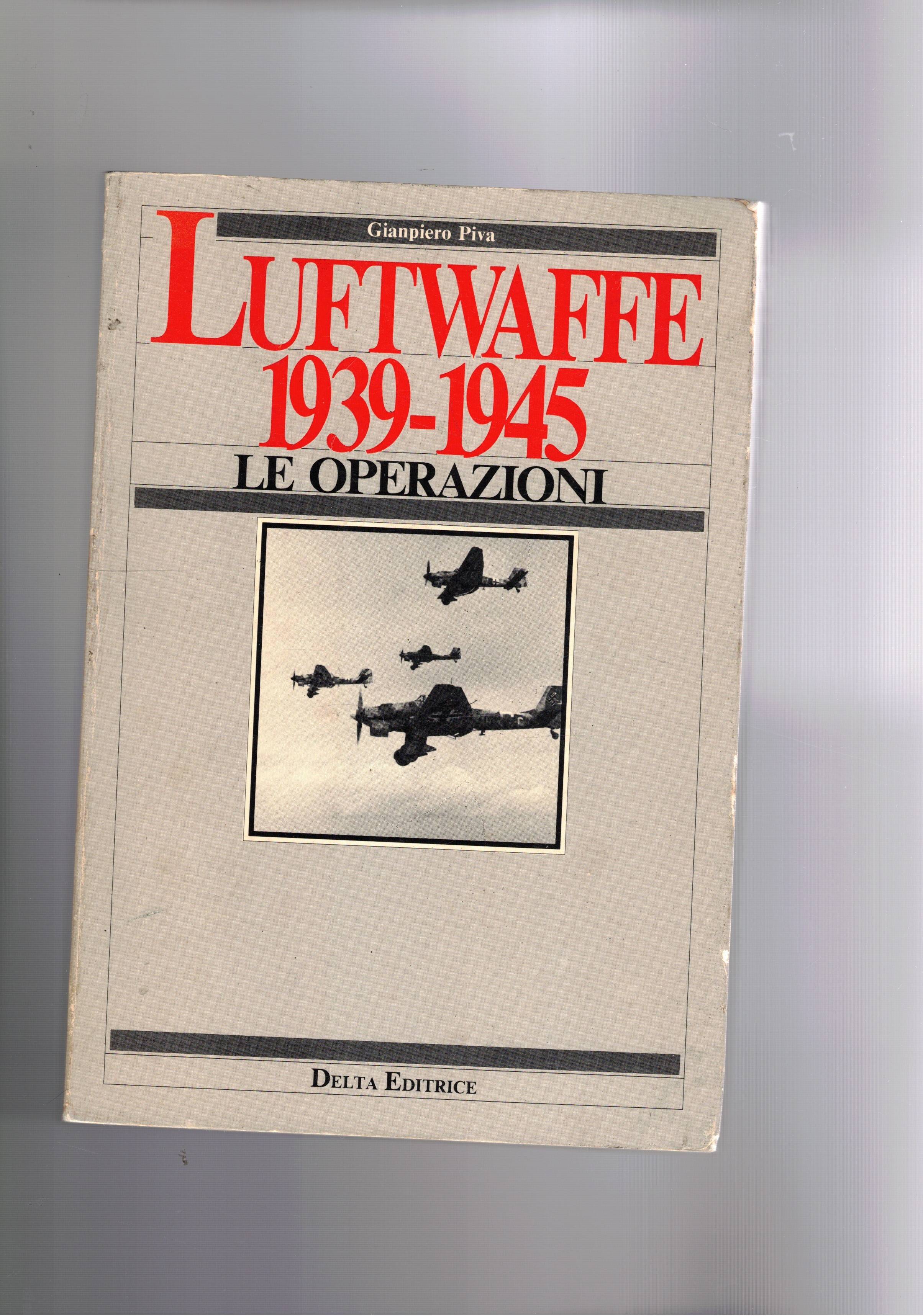 Luftwaffe 1939-1945. Le operazioni.