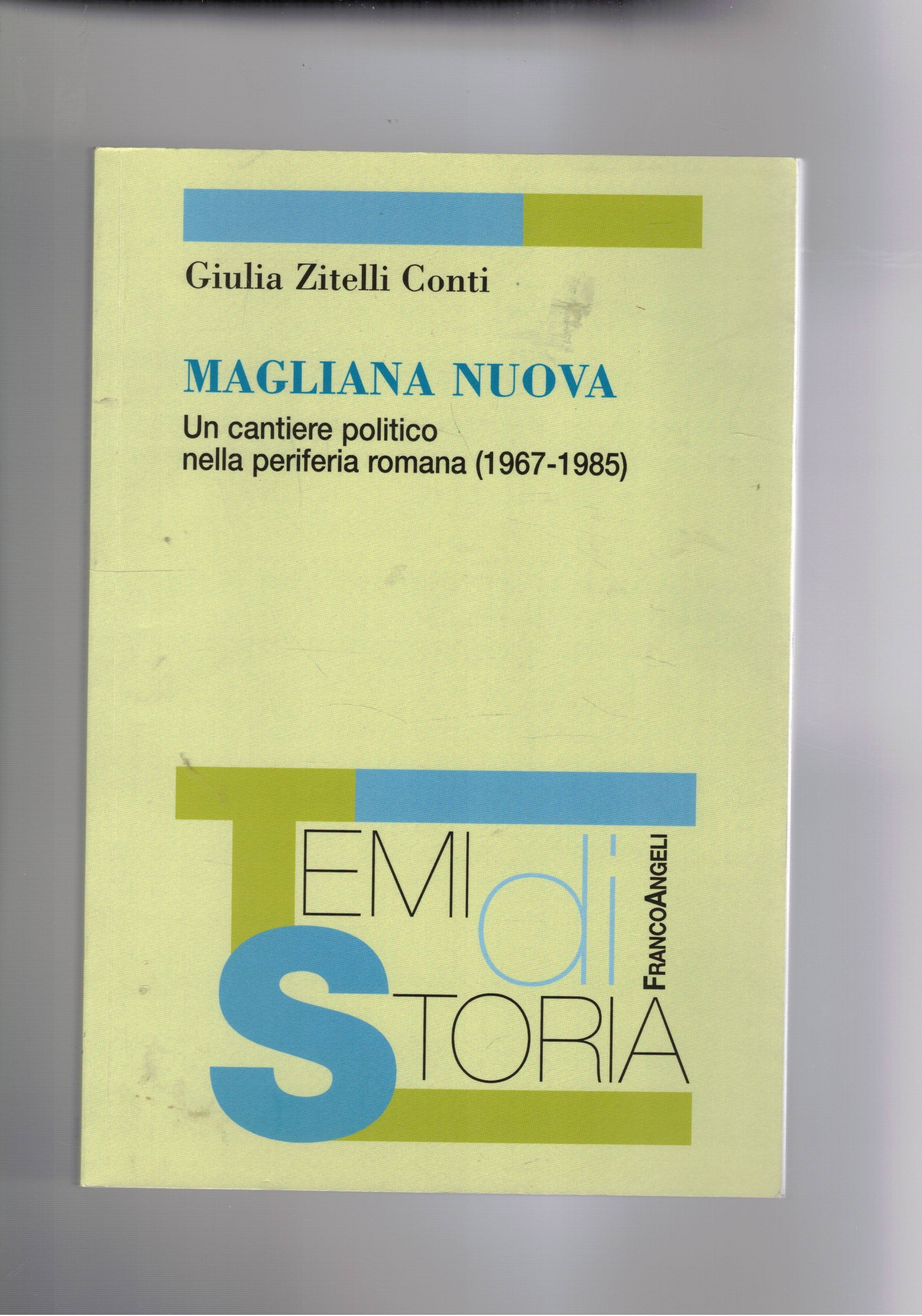 Magliana Nuova. Un cantiere politico nella periferia romana (1967-1985).