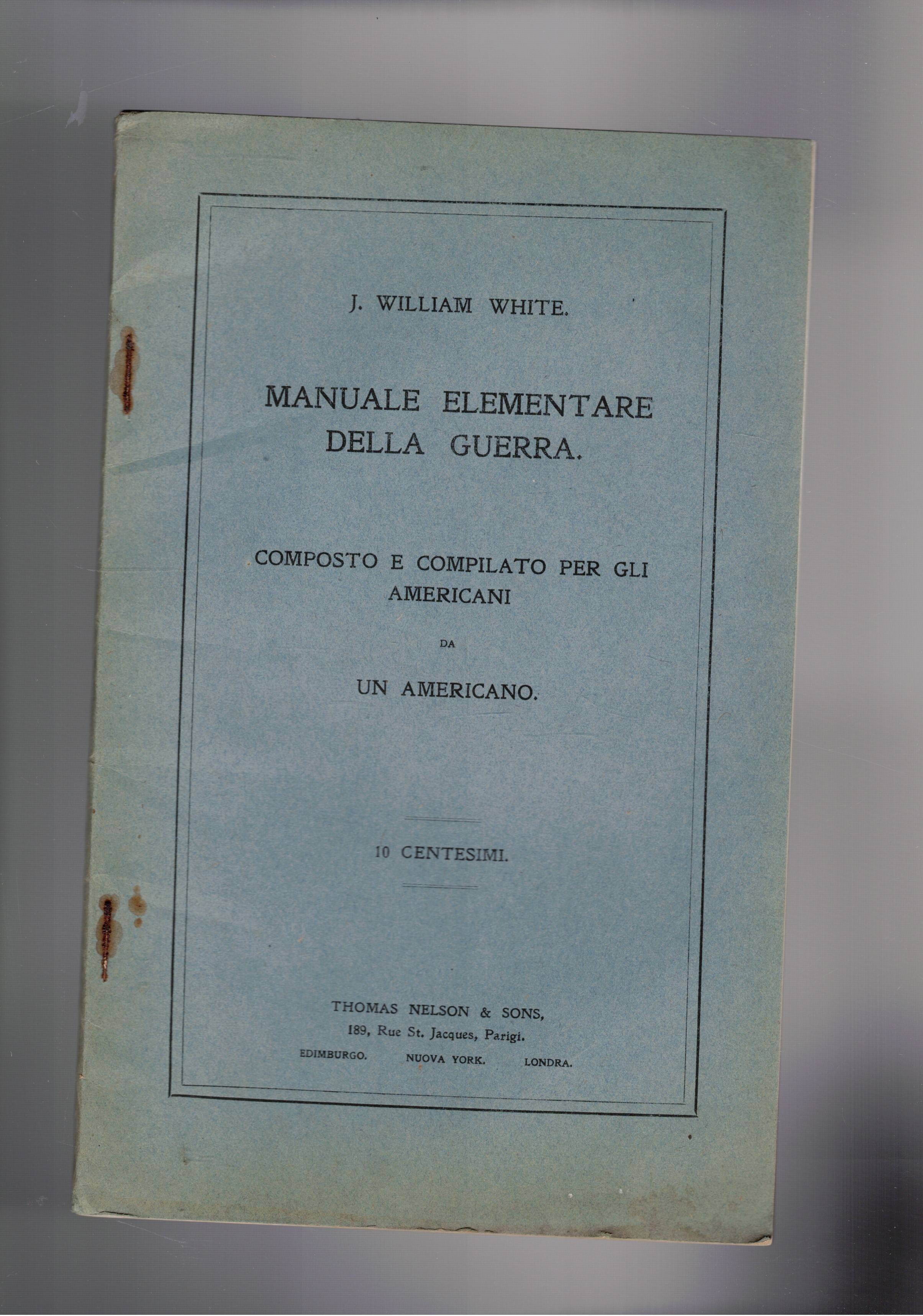Manuale elementare della guerra, composta e compilato per gli americani …