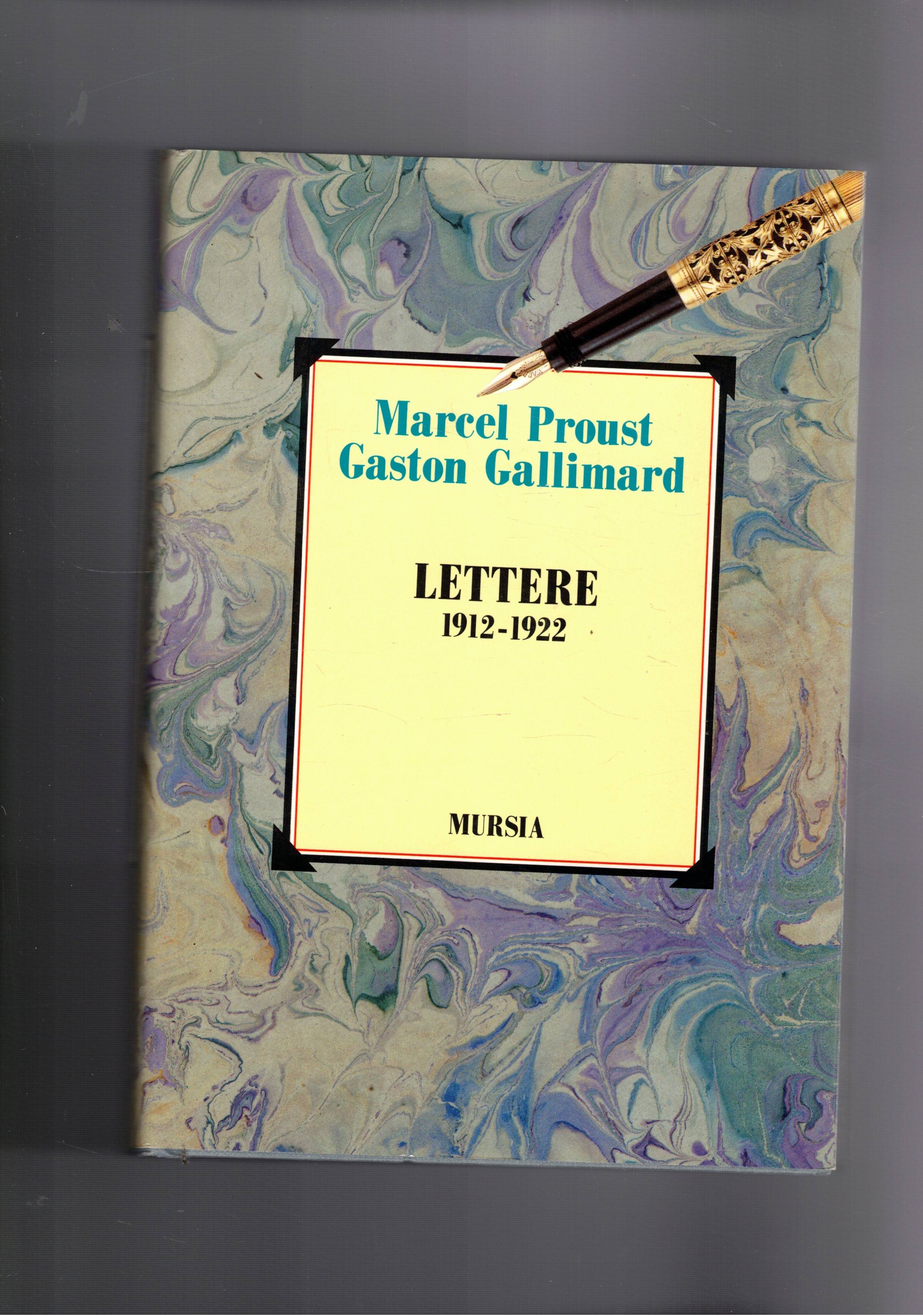 Marcel Proust - Gaston Gallimard. Lettere 1912-1922. Presentazione di carlo …