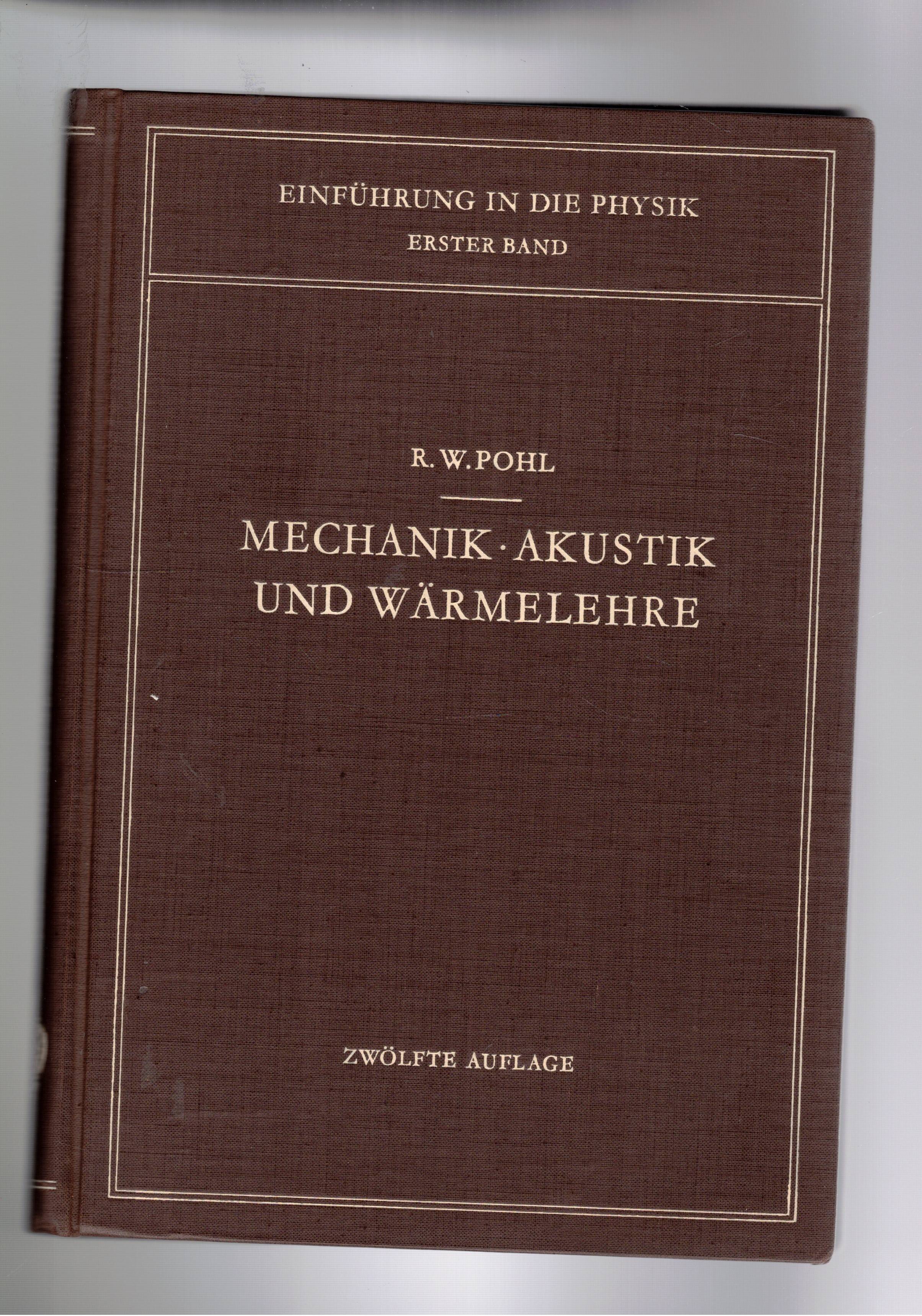 Mechanik - Akustik und Warmelehre.
