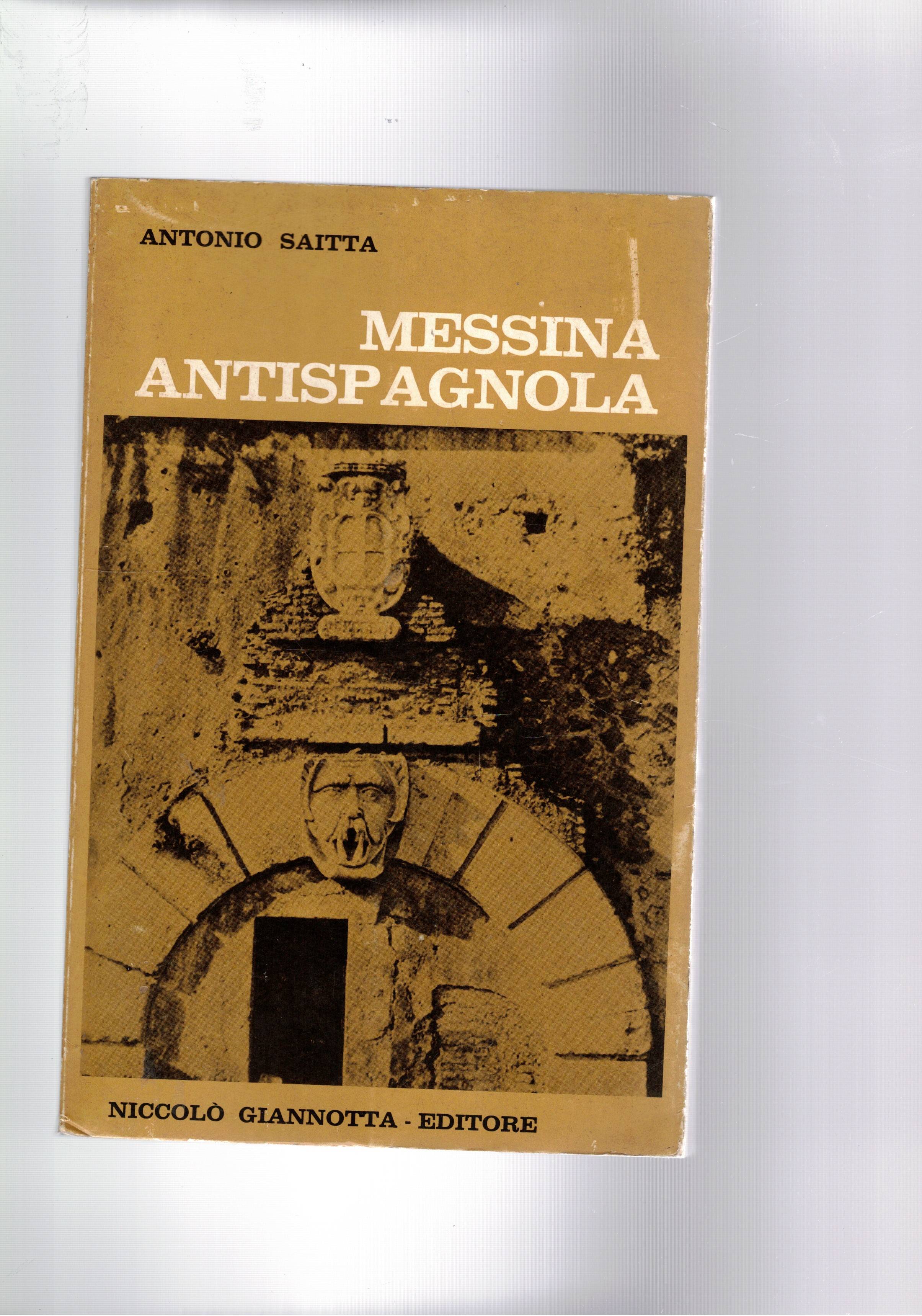 Messina antispagnola. Cronache storiche d'altri tempi.