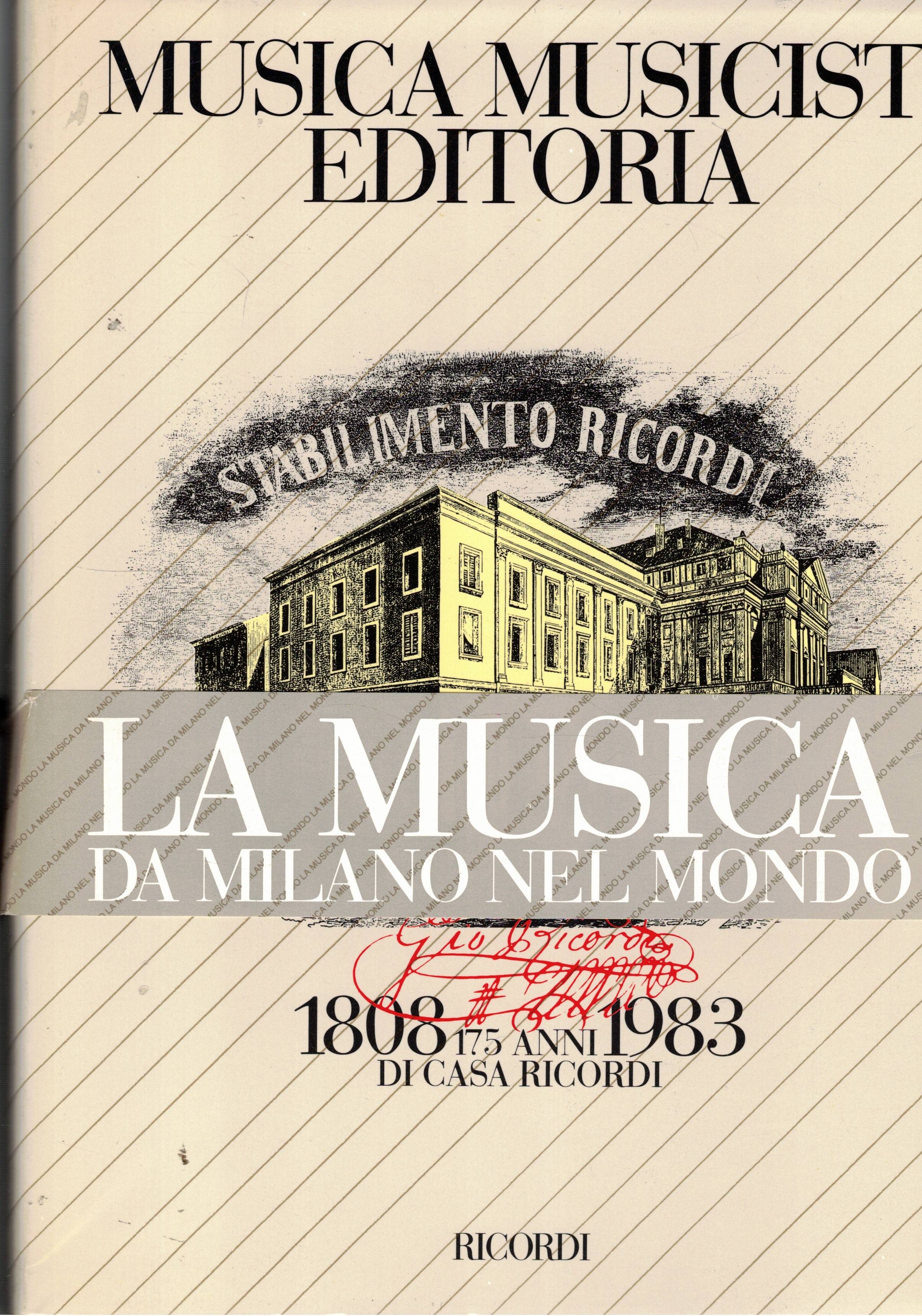 Musica Musicisti editoria. 175 anni di casa Ricordi 1808-1983. Prefazione …