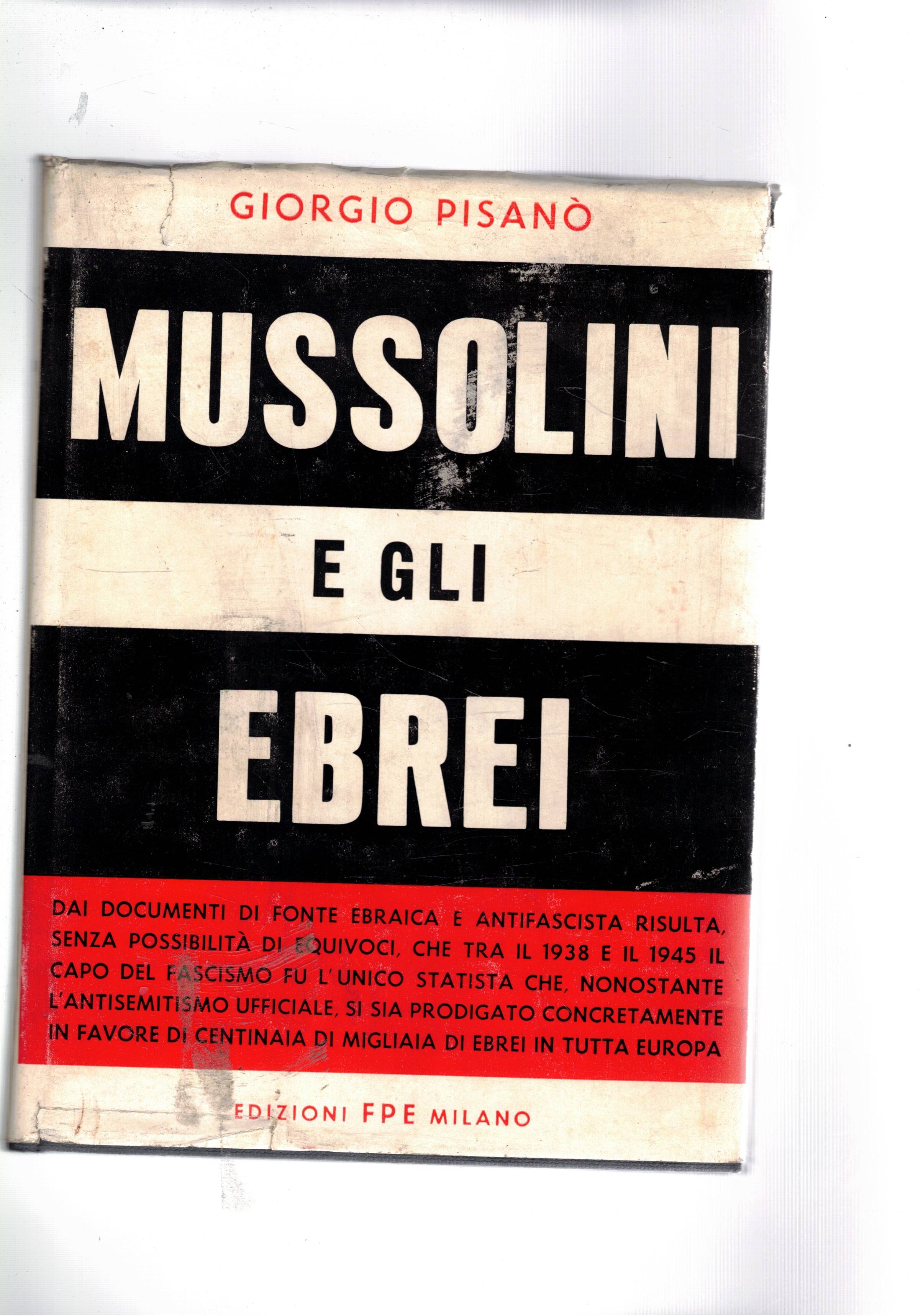 Mussolini e gli ebrei. Secondo l'autore Mussolini è l'unico statista …