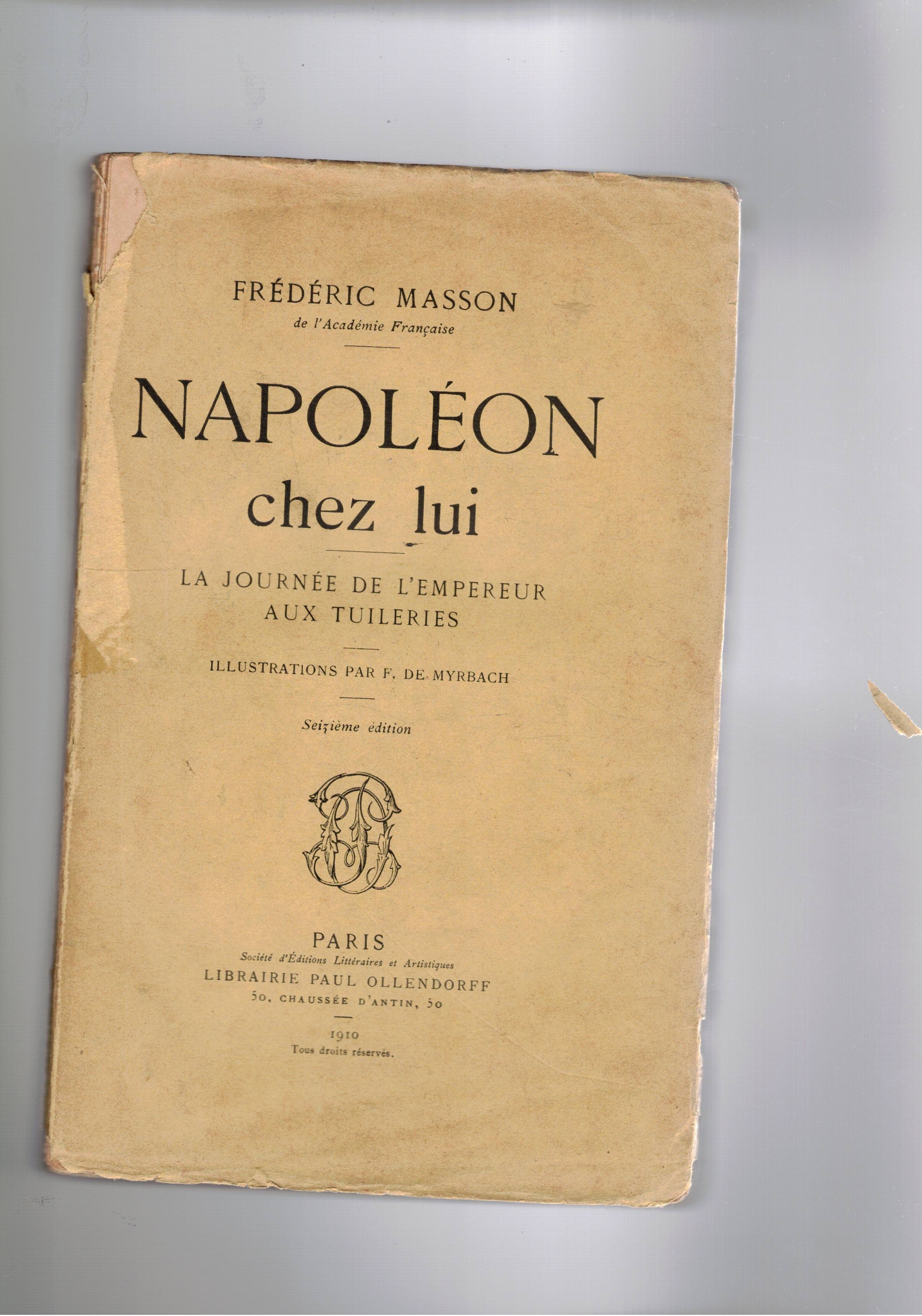 Napoleon chez lui. La journée de l'empereur aux Thileries. Ill. …