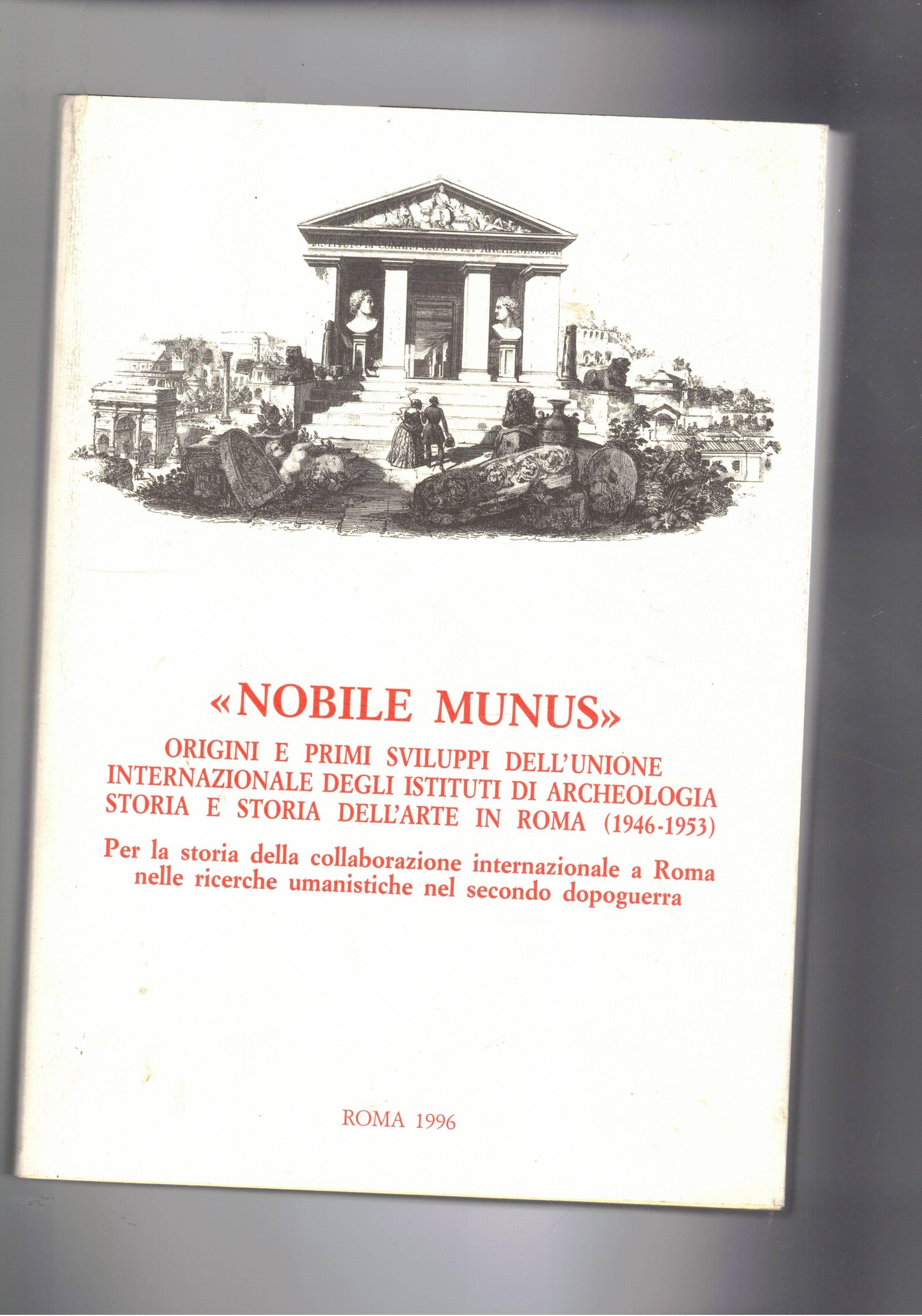 Nobile Munis. Origini e primi sviluppi dell'unione internazionale degli istituti …