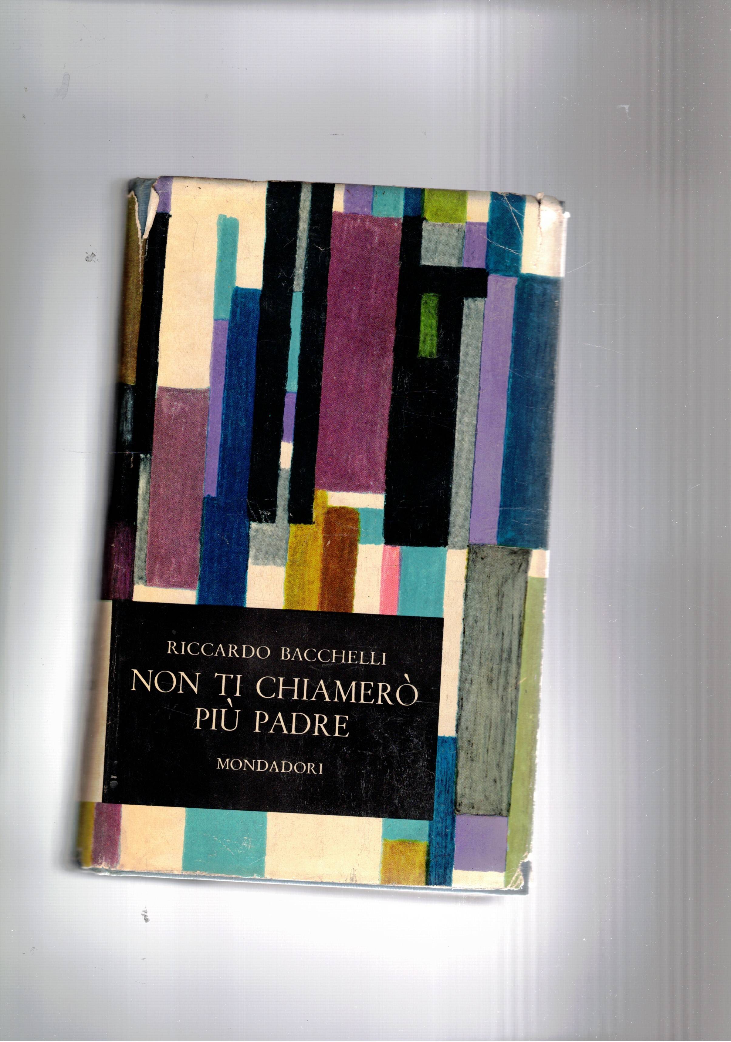 Non ti chiamerò più padre. Romanzo storico. Prima edizione.